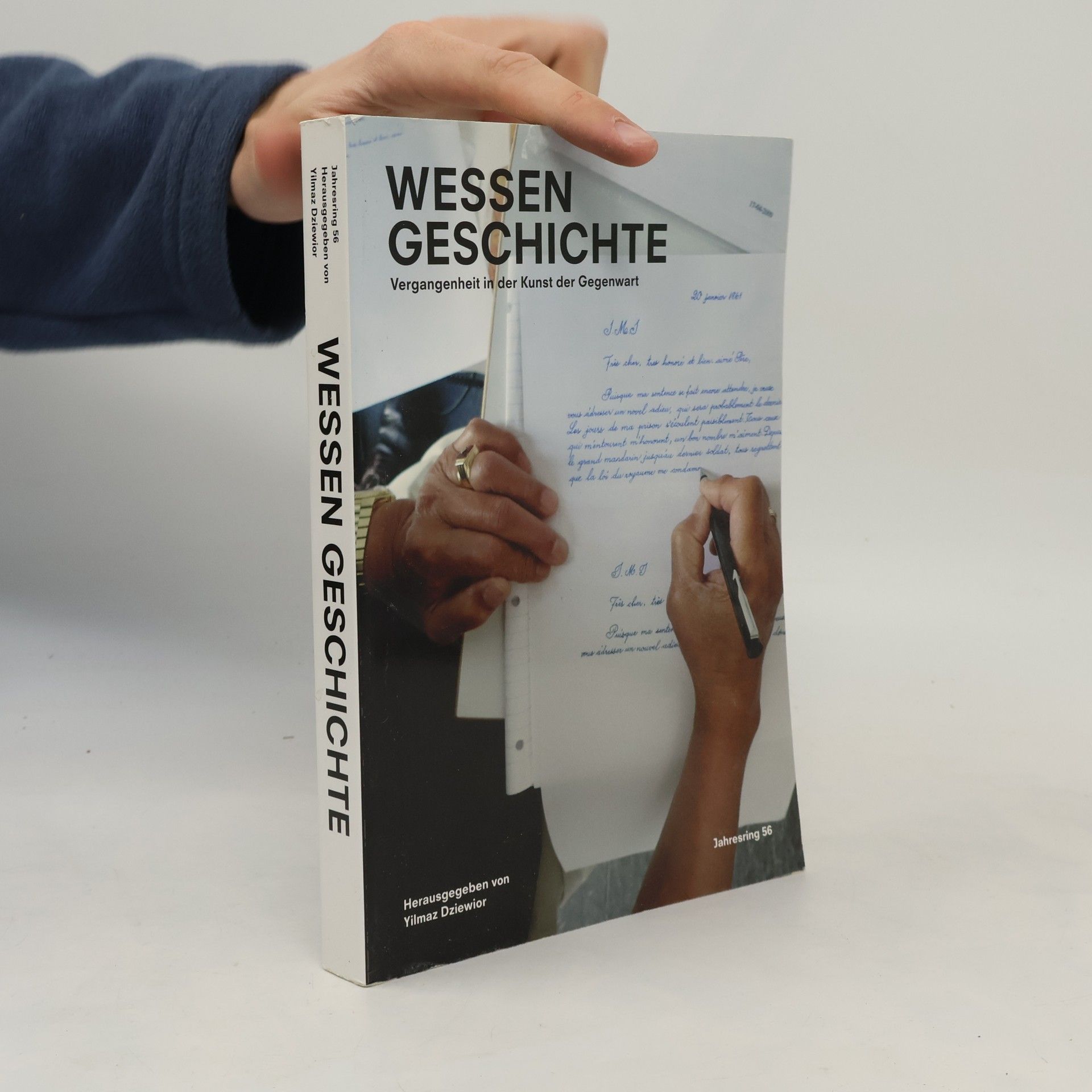 Yilmaz Dziewior Jahresring - 56: Wessen Geschichte. Vergangenheit in der Kunst der Gegenwart