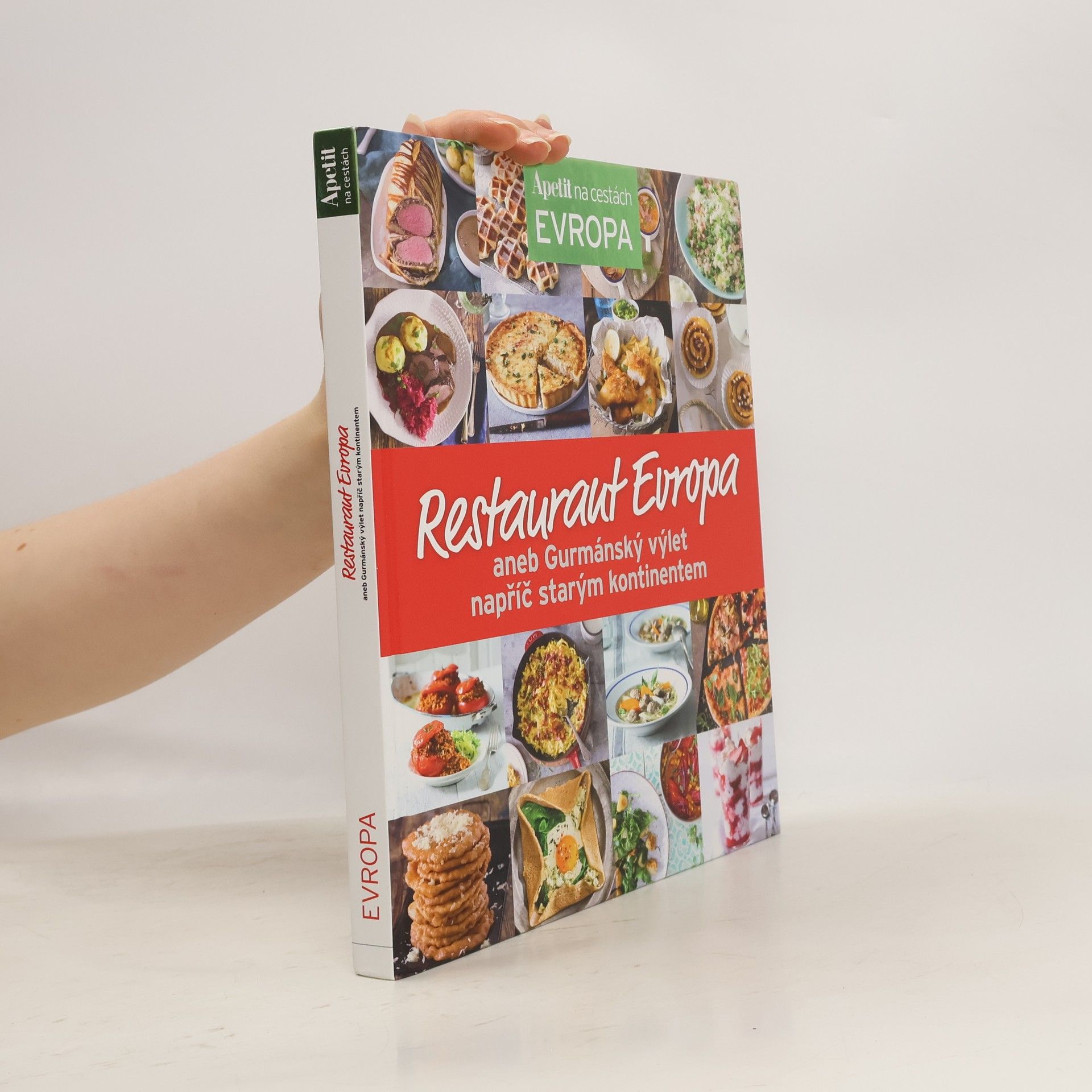 Kolektiv autorů Restaurant Evropa aneb Gurmánský výlet napříč starým kontinentem Gurmánský výlet napříč starým kontinentem
