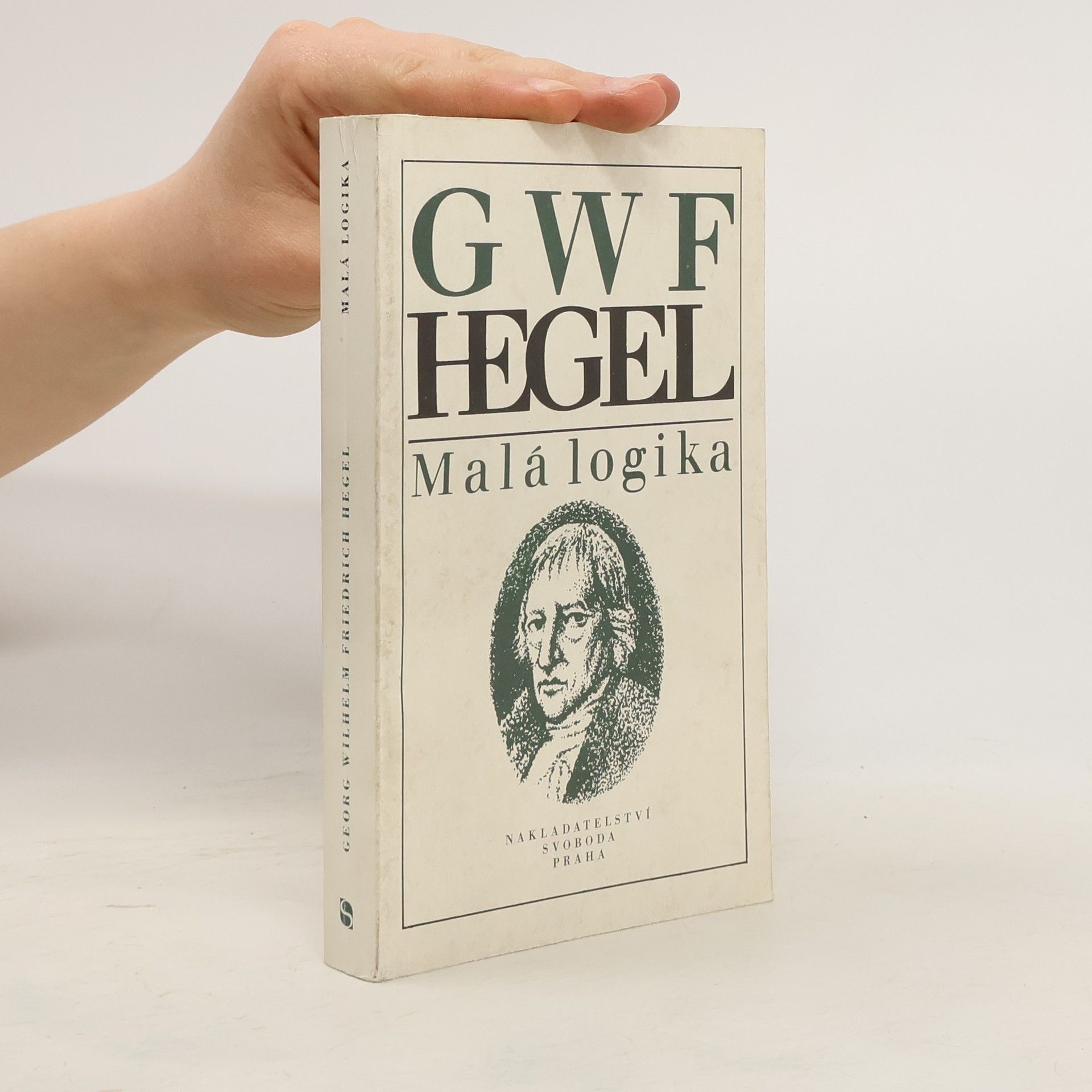Georg Wilhelm Friedrich Hegel Malá logika (encyklopedie filozofických věd)
