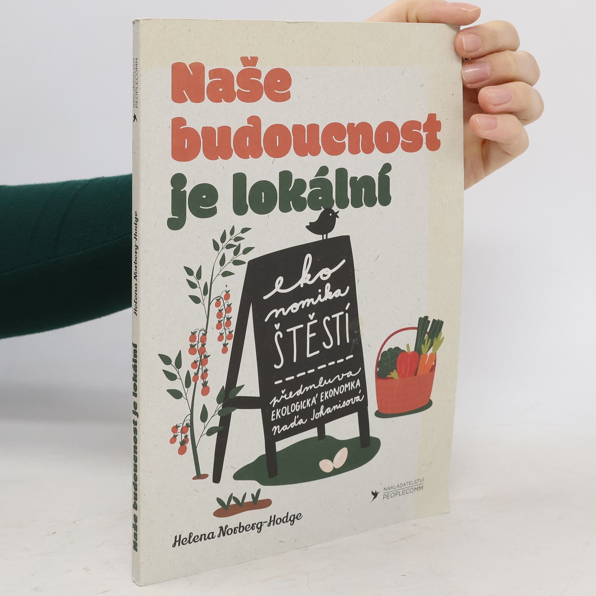 Helena Norberg-Hodge Naše budoucnost je lokální