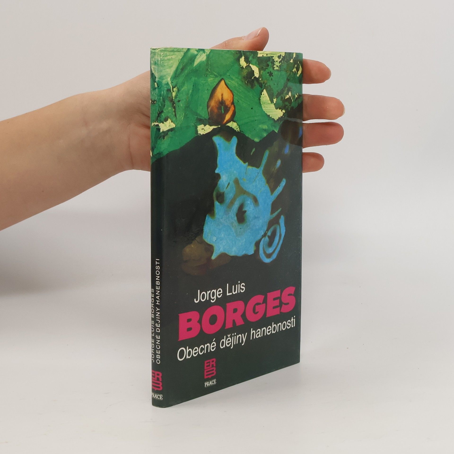 Jorge Luis Borges Obecné dějiny hanebnosti