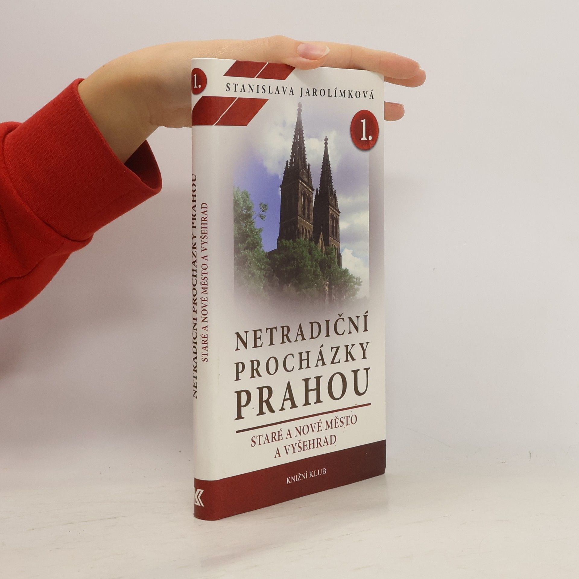 Stanislava Jarolímková Netradiční procházky Prahou. I. díl. Staré a Nové Město a Vyšehrad