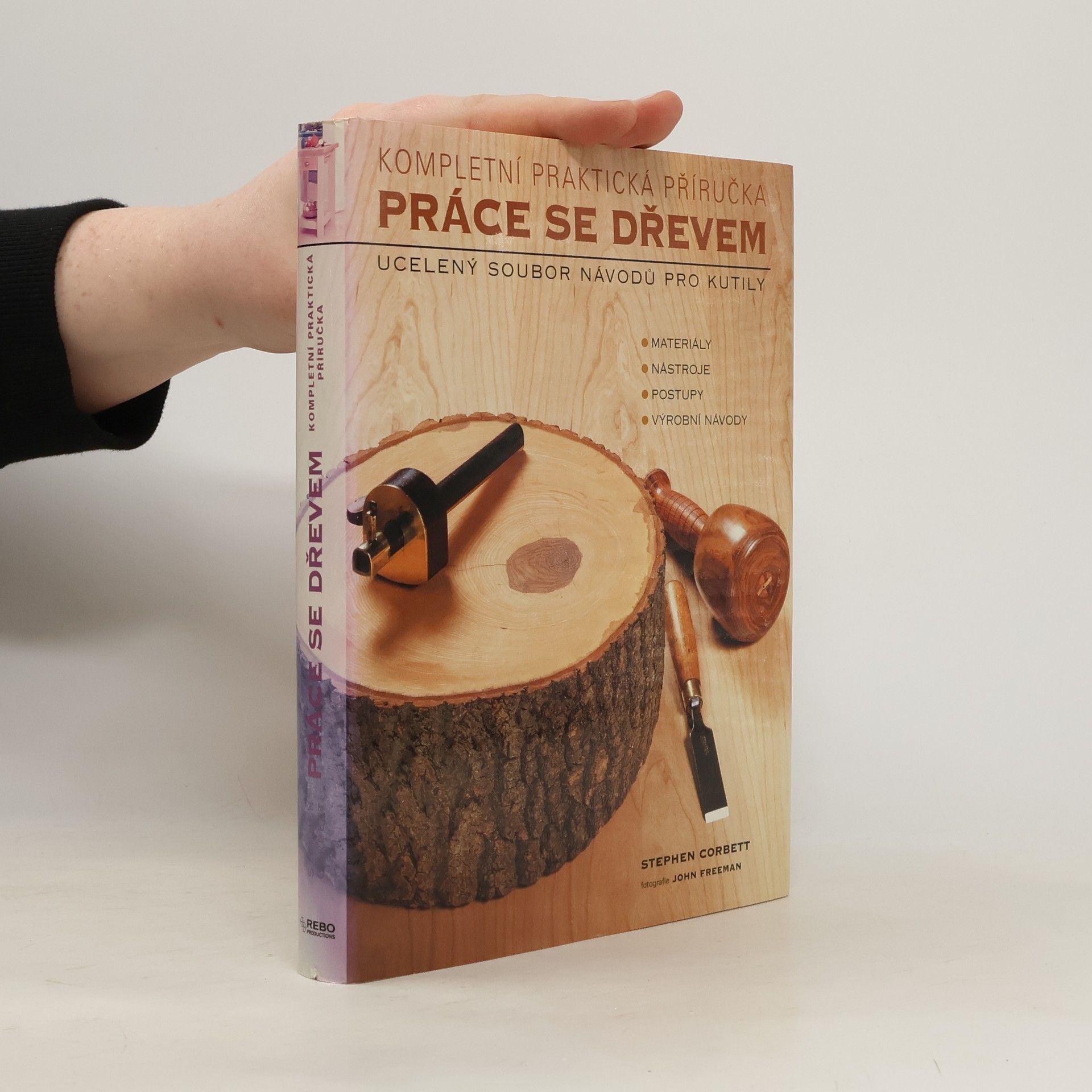 Stephen Corbet Práce se dřevem - kompletní praktická příručka