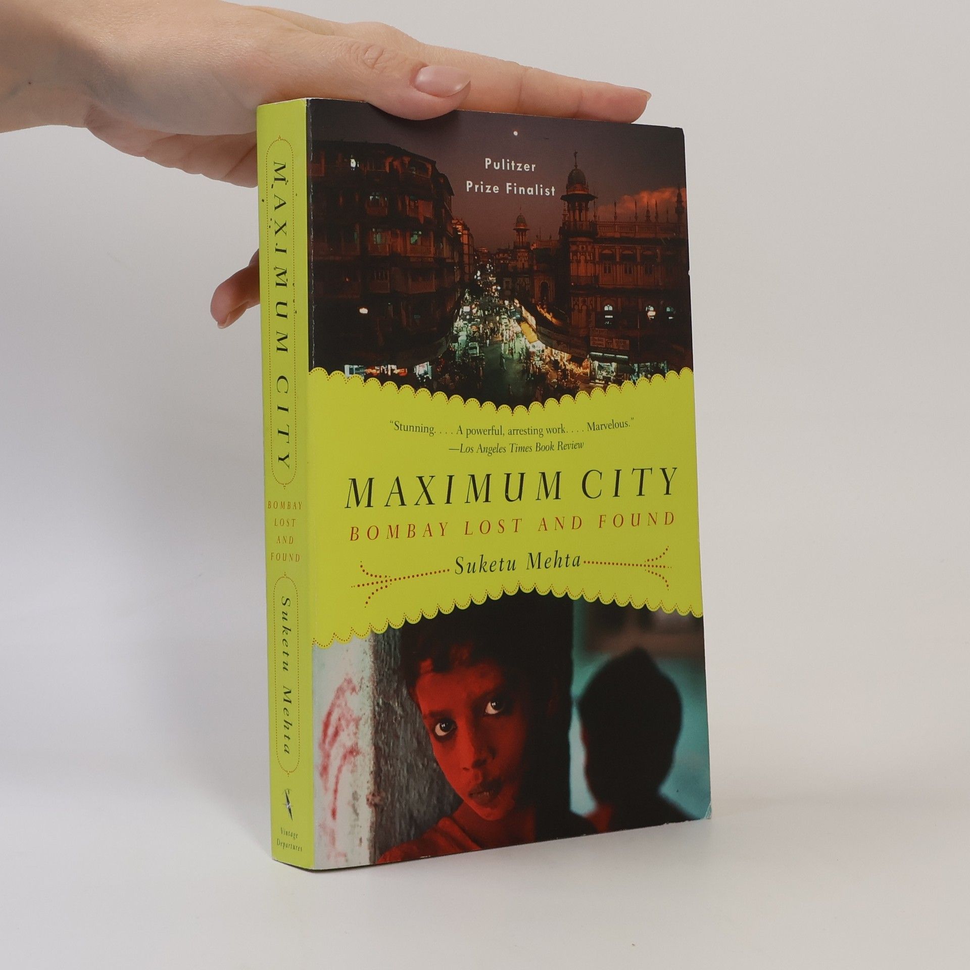 Suketu Mehta Maximum City. Bombay Lost and Found