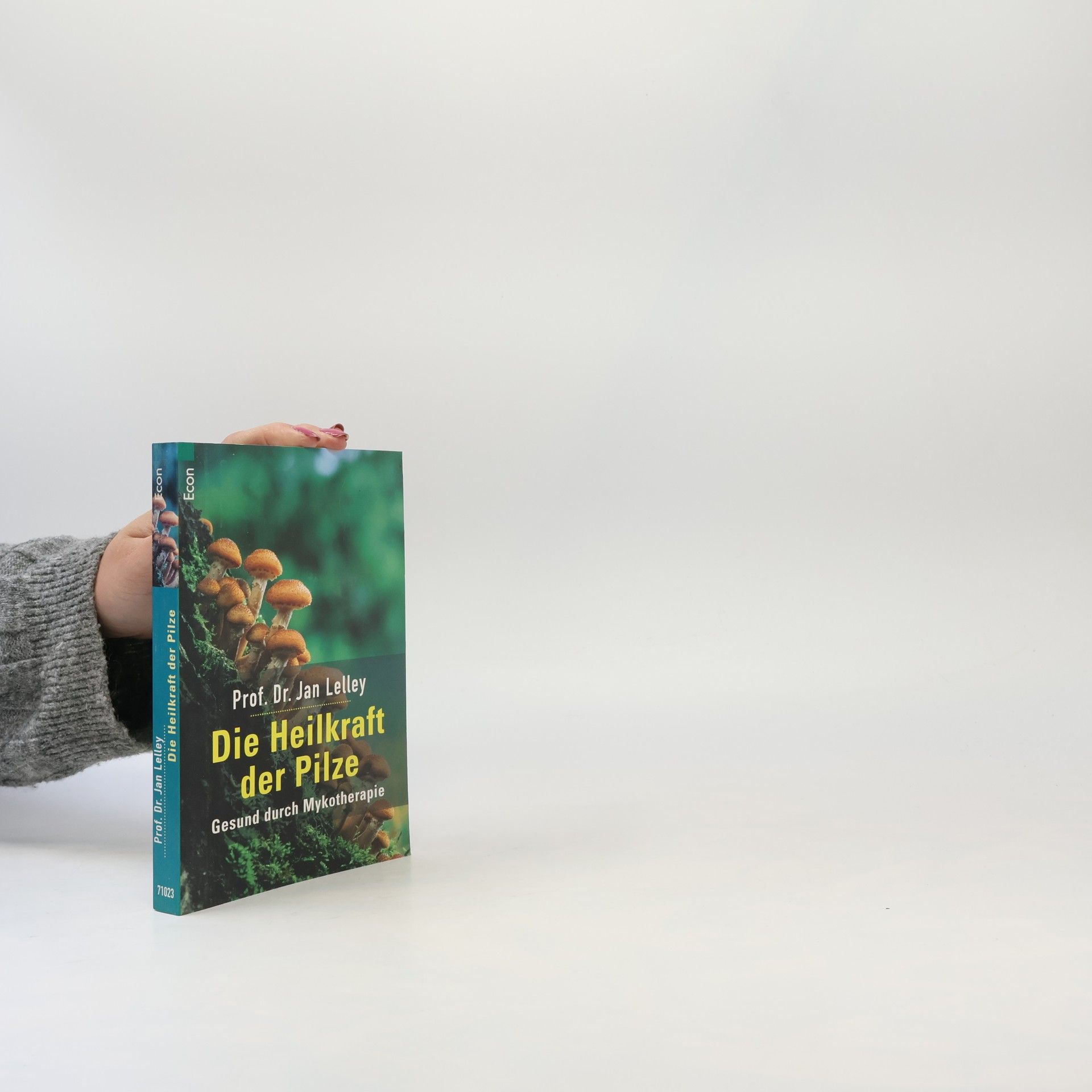 Prof. Dr. Jan Lelley Die Heilkraft der Pilze