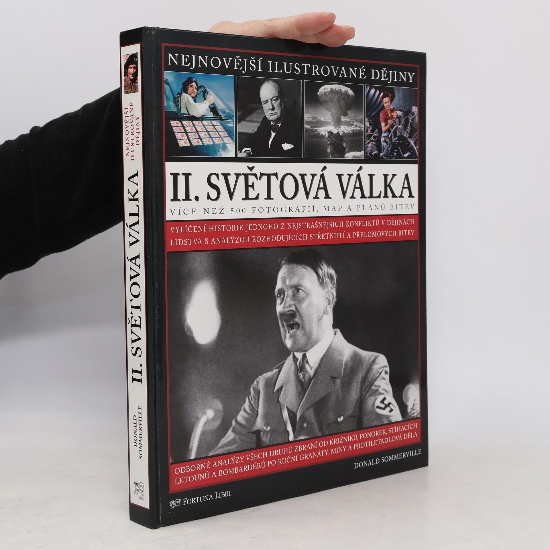 II. světová válka : vylíčení historie jednoho z nejstrašnějších konfliktů v dějinách lidstva s analýzou rozhodujících střetnutí a přelomových bitev