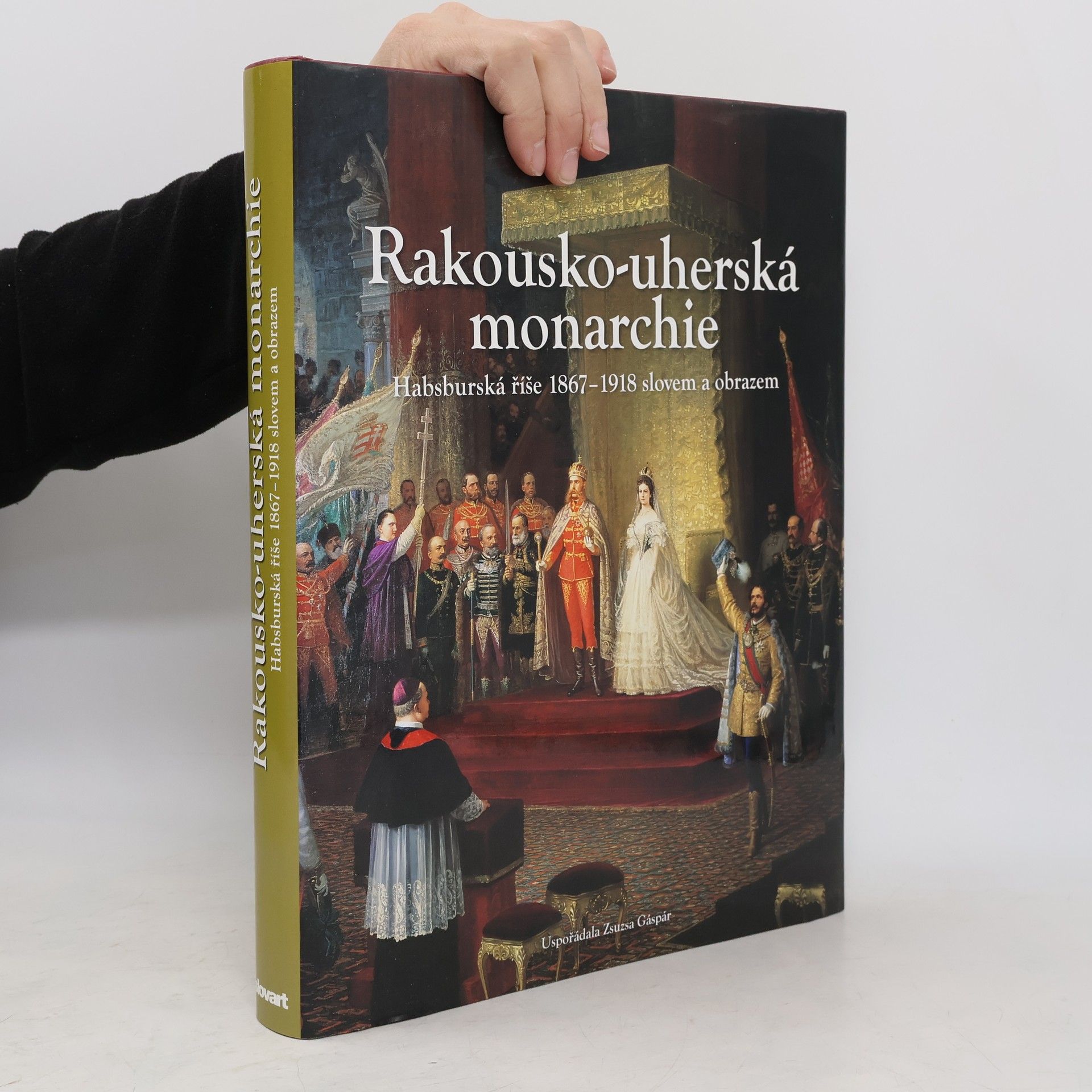 Roman Holec Rakousko-uherská monarchie 1867 - 1918