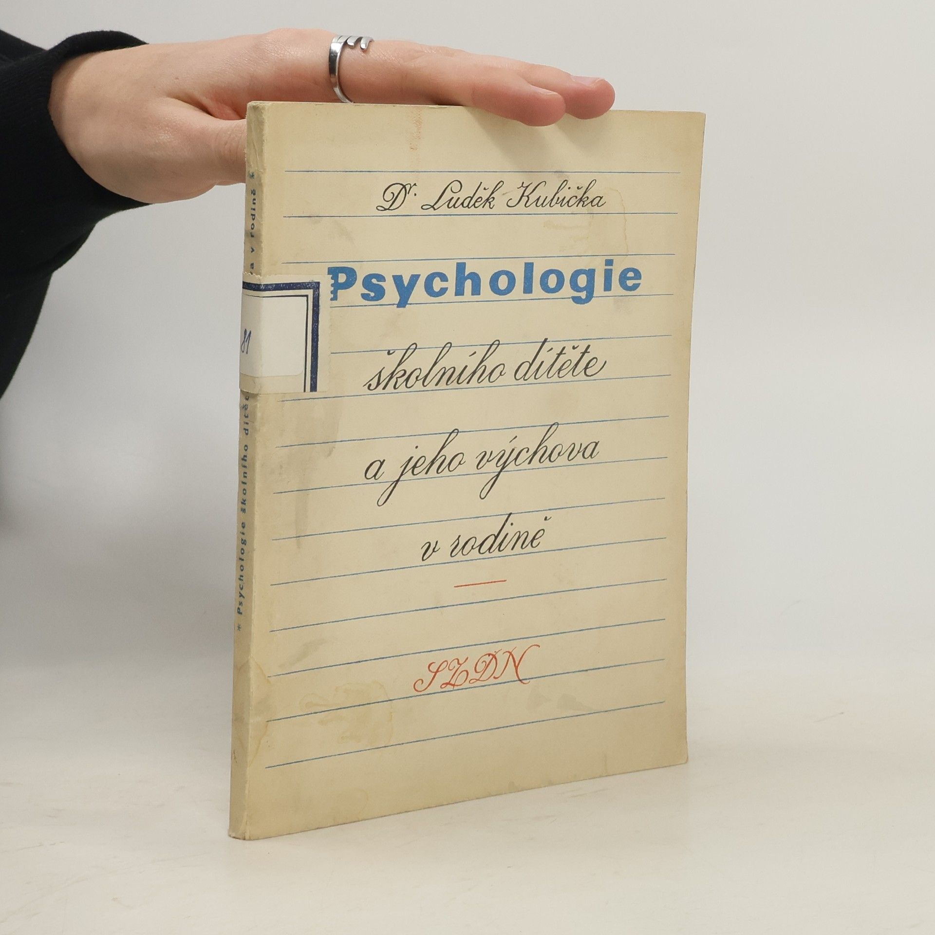 Luděk Kubička Psychologie školního dítěte a jeho výchova v rodině