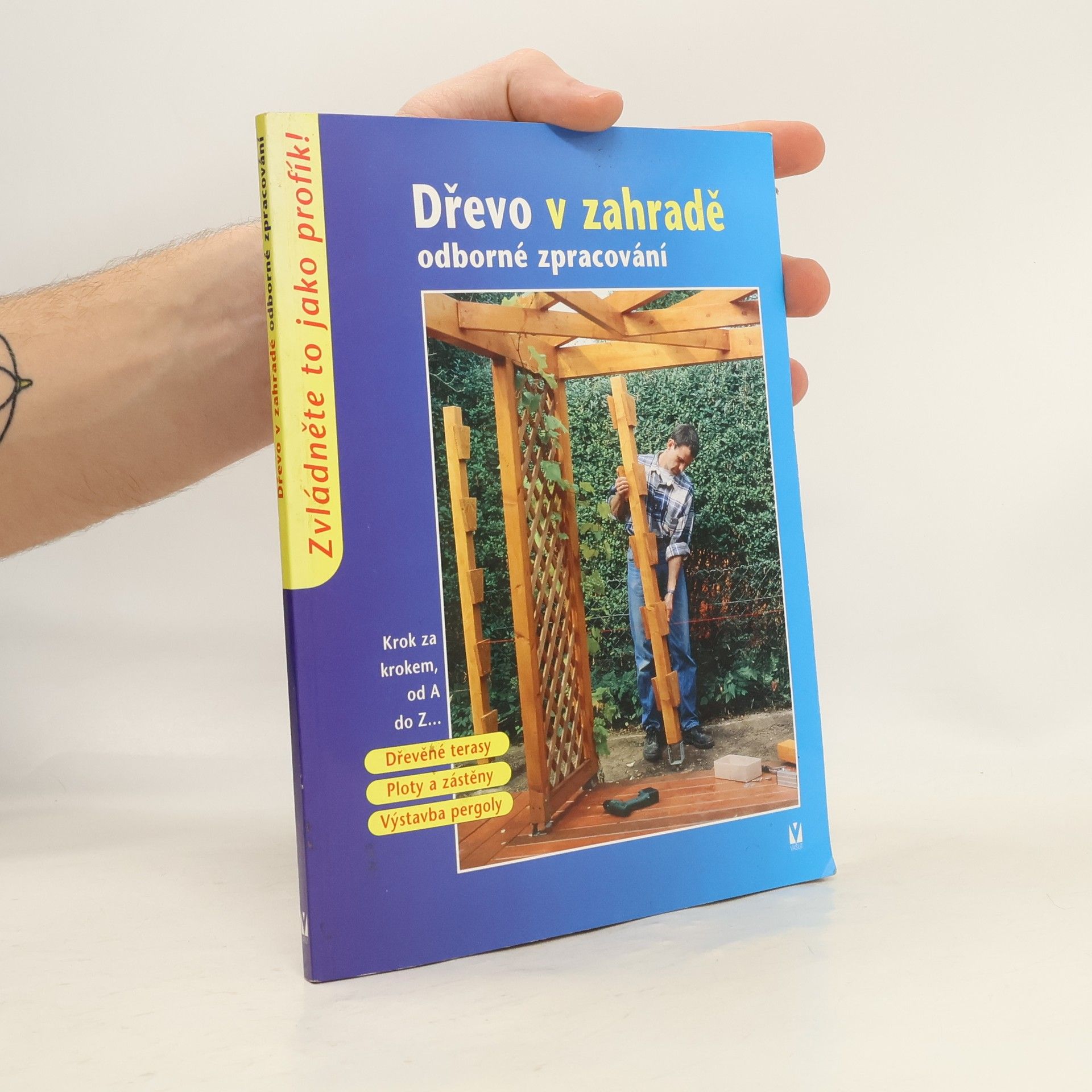 Kolektiv autorů Dřevo v zahradě : odborné zpracování