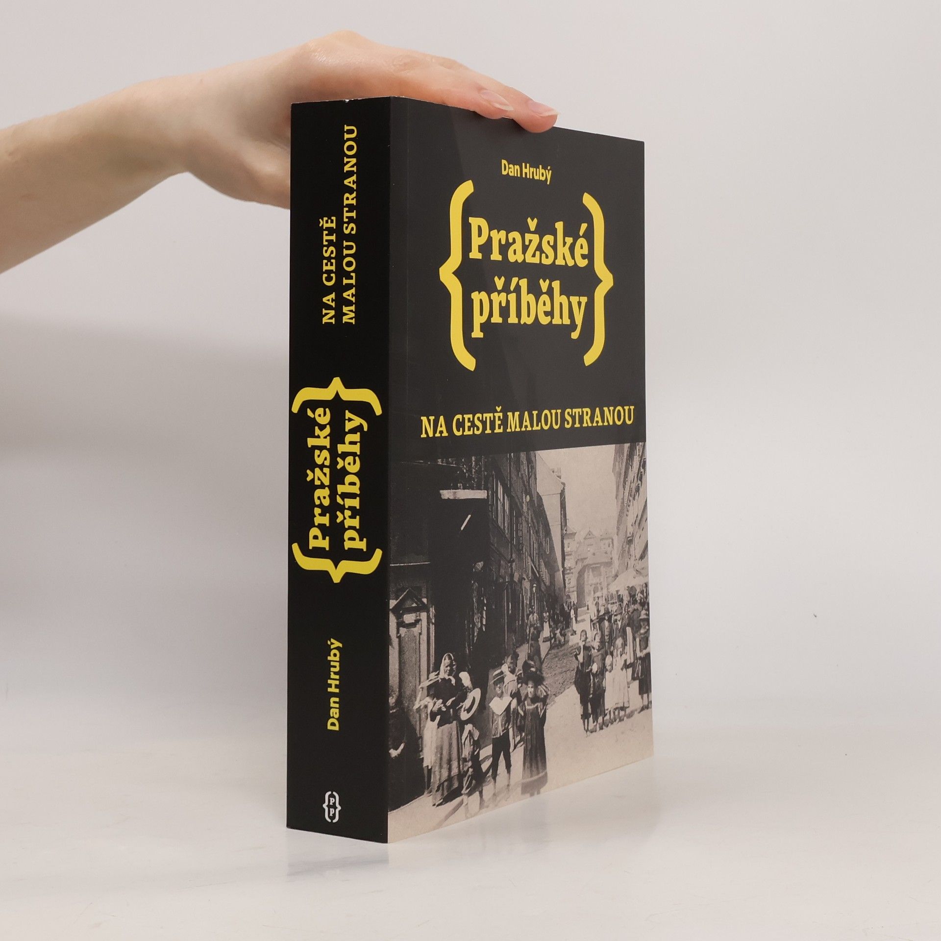 Dan Hrubý Pražské příběhy : na cestě Malou Stranou