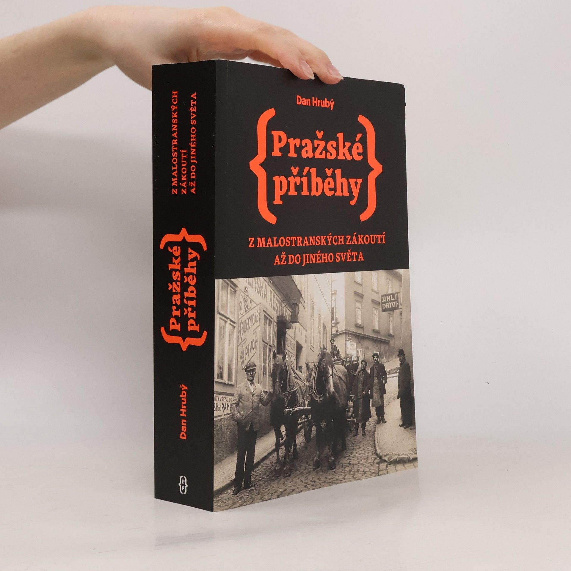 Dan Hrubý Pražské příběhy: Z malostranských zákoutí až do jiného světa