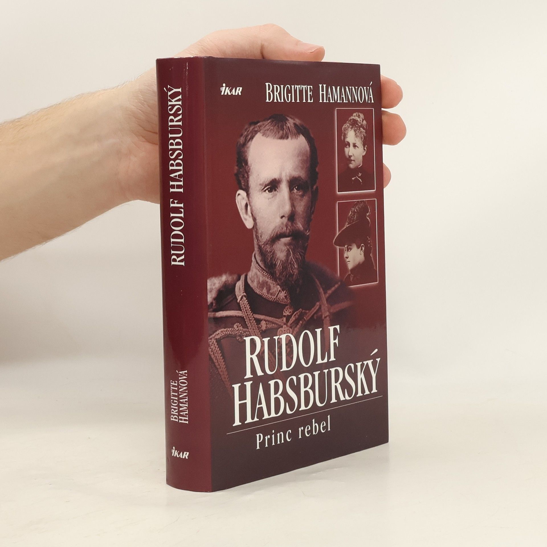Brigitte Hamann Rudolf Habsburský. Princ rebel