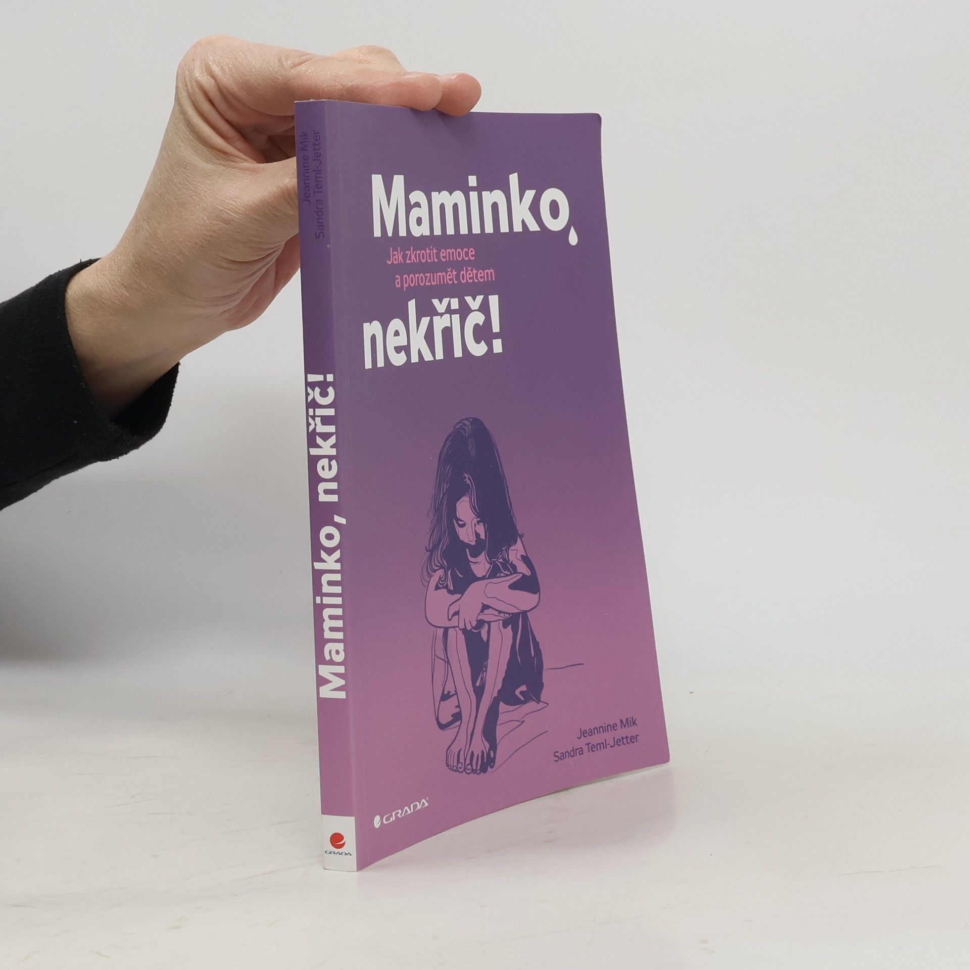 Jeannine Mik Maminko, nekřič! : jak zkrotit emoce a porozumět dětem