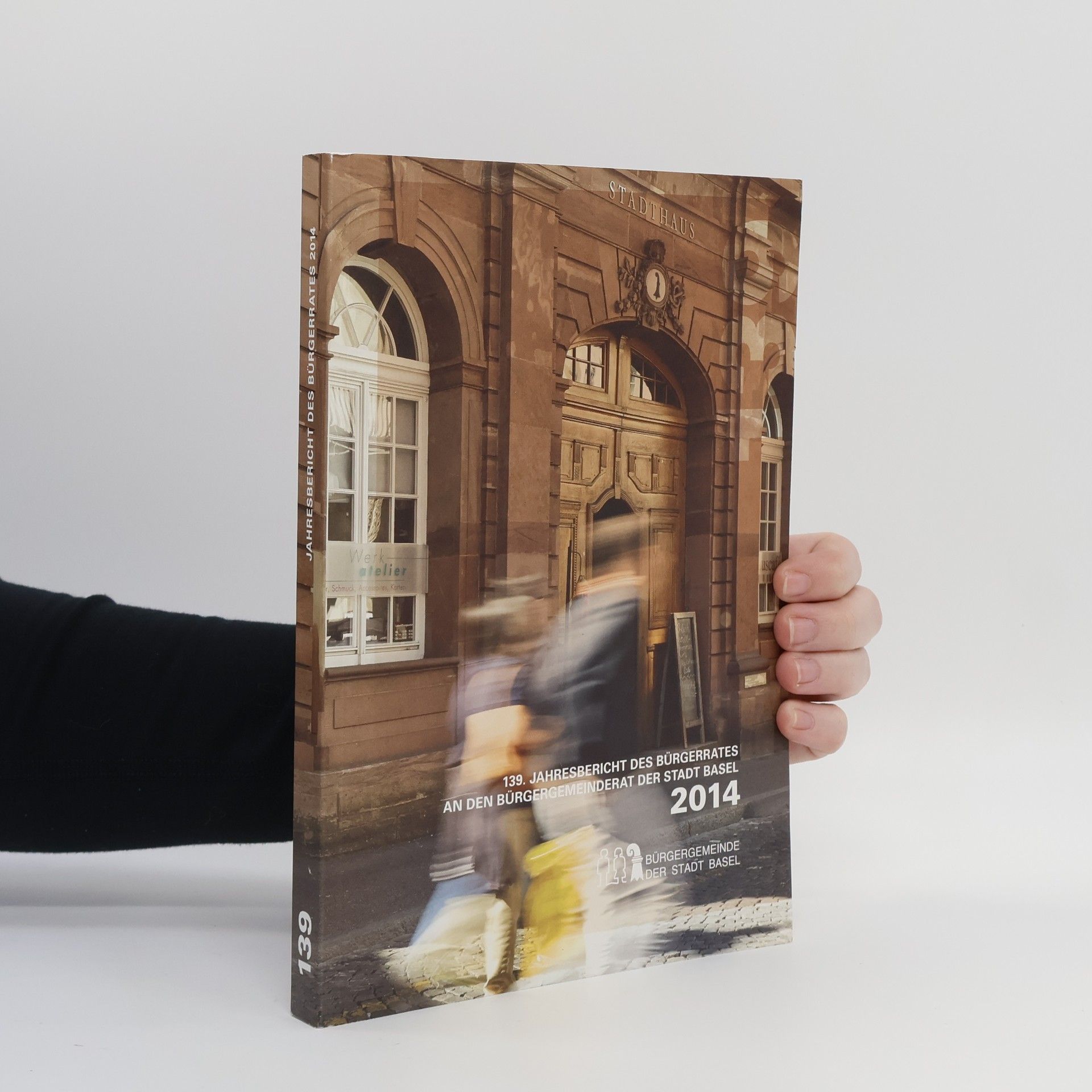 Autorenkollektiv 139. Jahresbericht des Bürgerrates an den Bürgergemeinderat der stadt Basel 2014