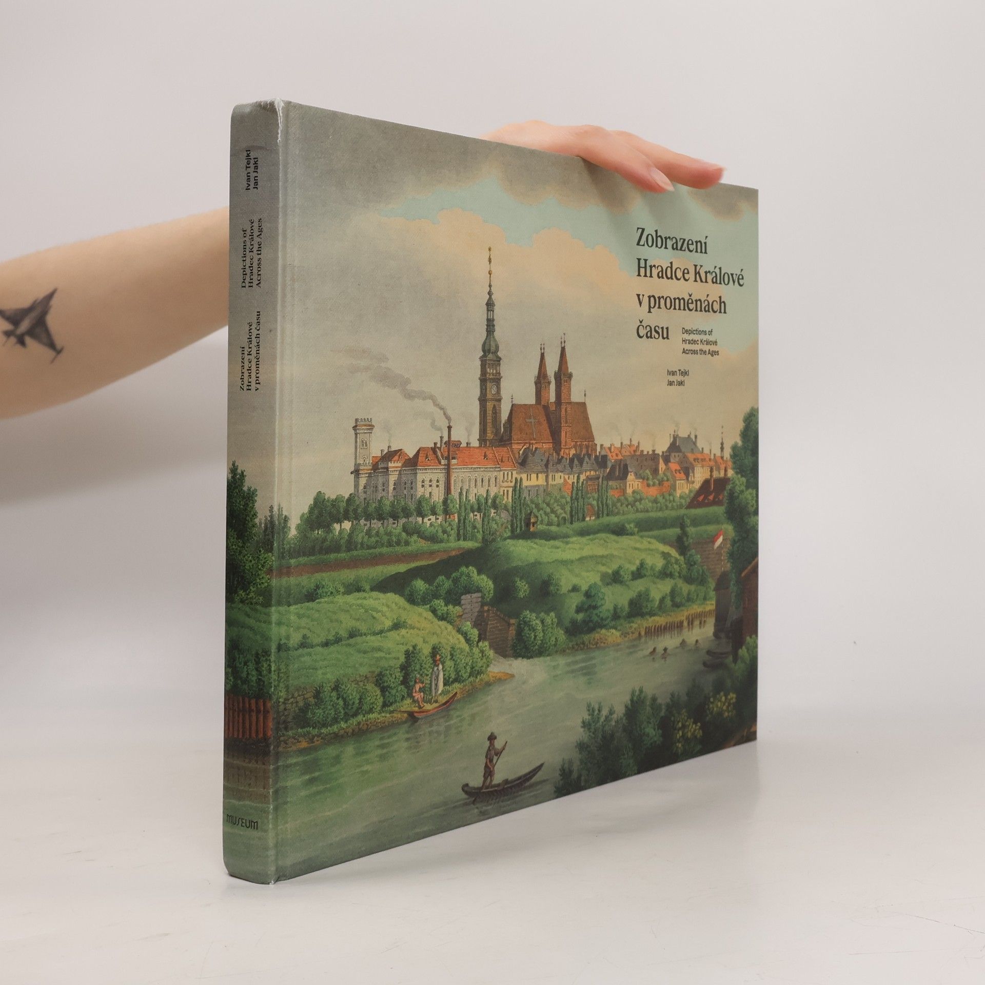 Ivan Tejkl Zobrazení Hradce Králové v proměnách času. Depictions of Hradec Králové Across the Ages :