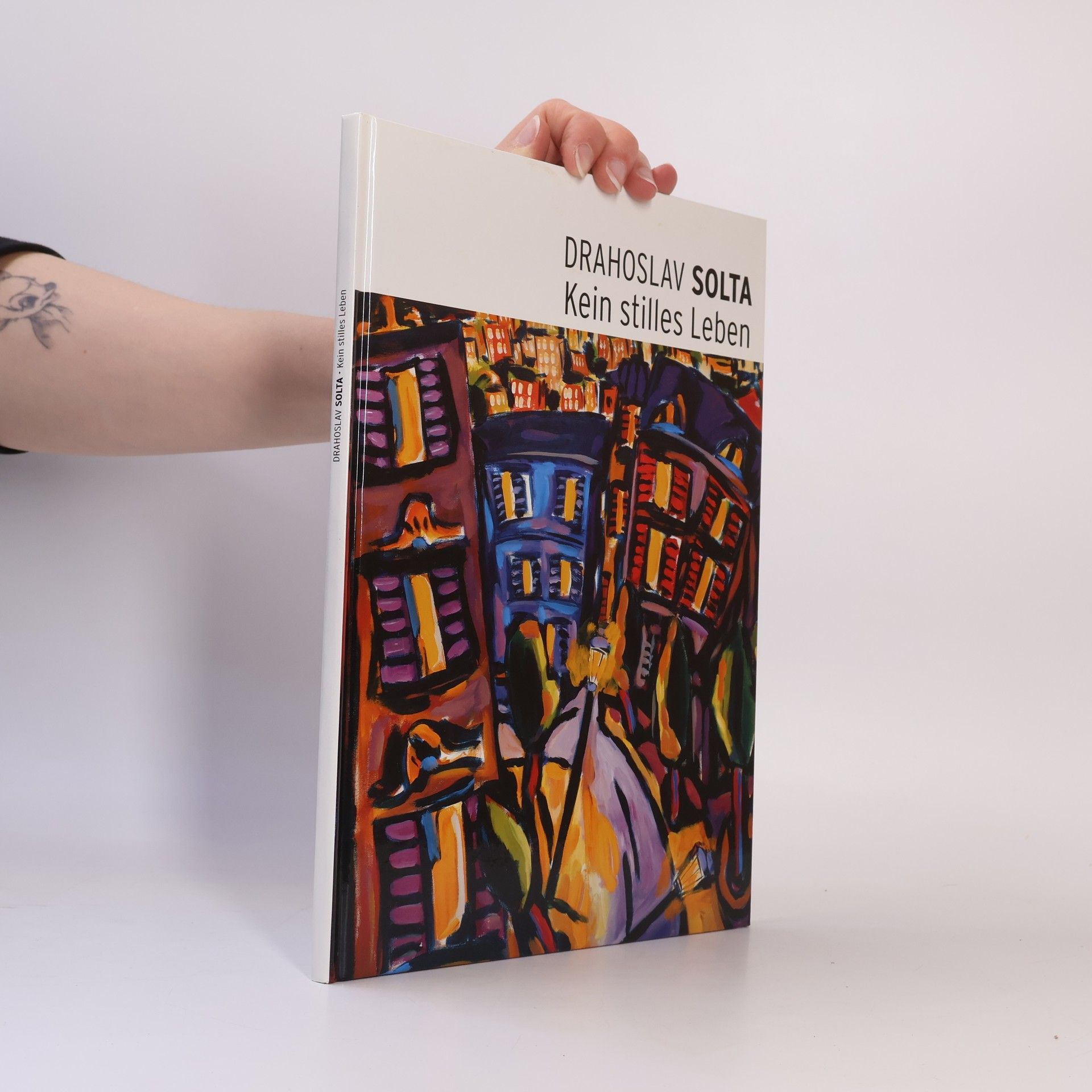 Solta Drahoslav Kein stilles Leben