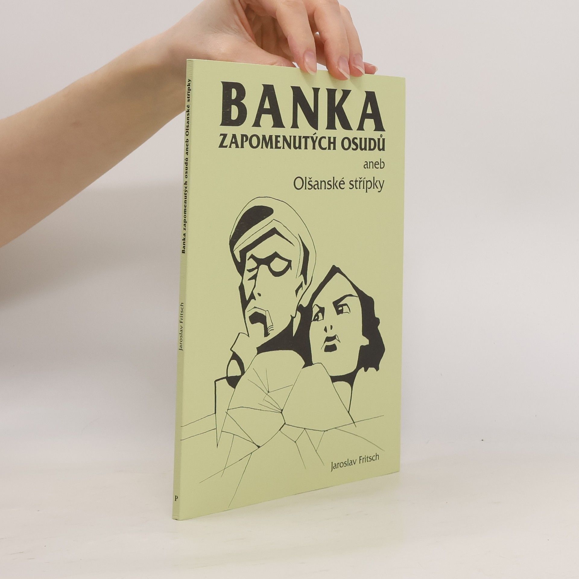 Jaroslav Fritsch Banka zapomenutých osudů aneb Olšanské střípky