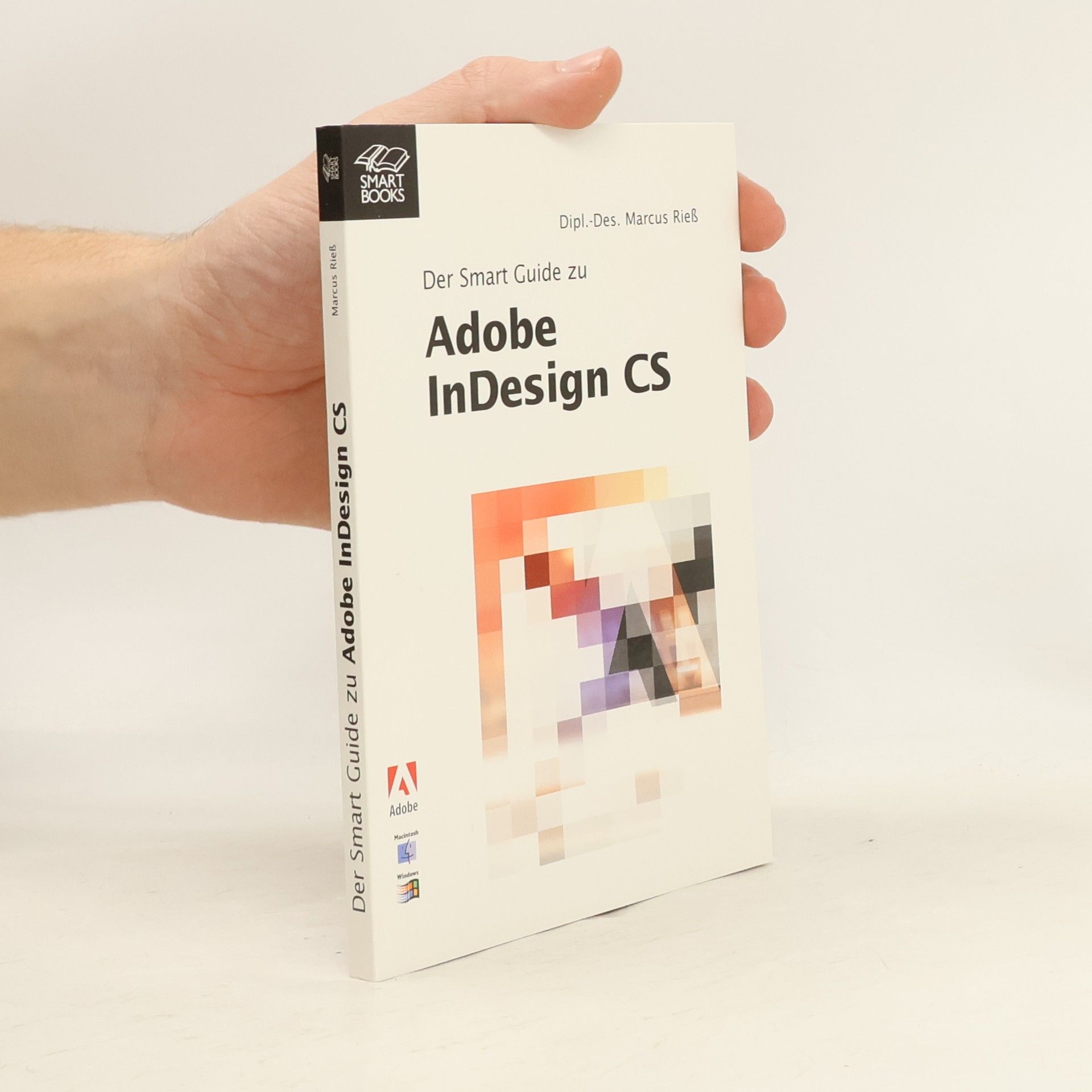 Marcus Rieß Der Smart-Guide zu Adobe InDesign CS