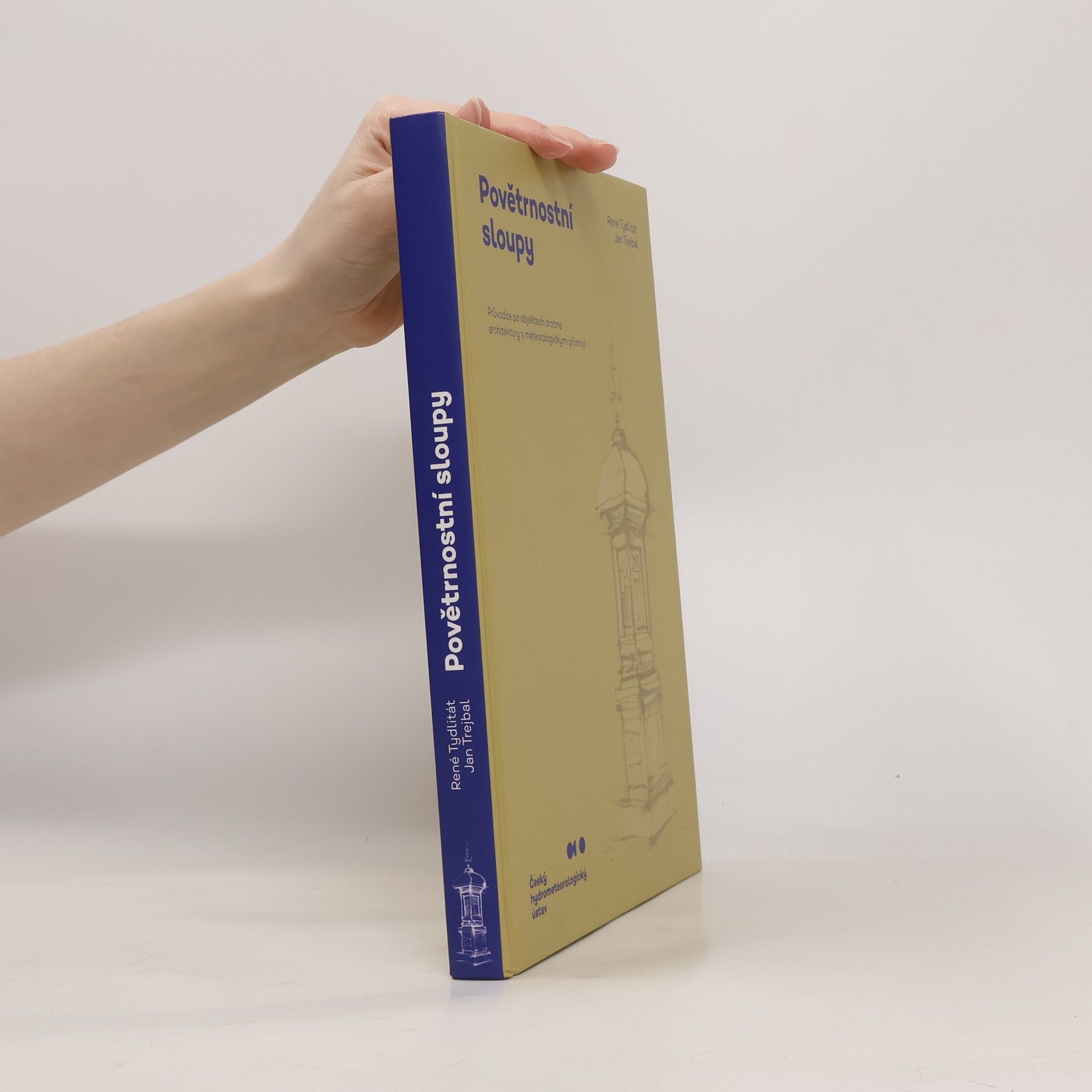 Povětrnostní sloupy. Průvodce po objektech drobné architektury s meteorologickými přístroji