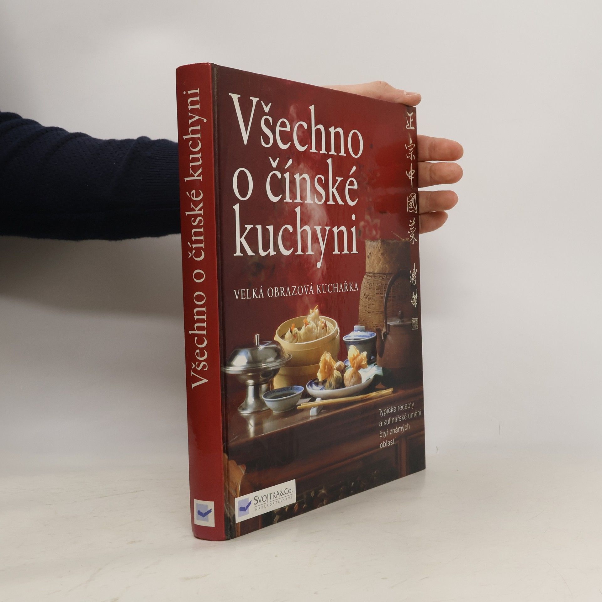 Kolektiv autorů Všechno o čínské kuchyni: Velká obrazová kuchařka