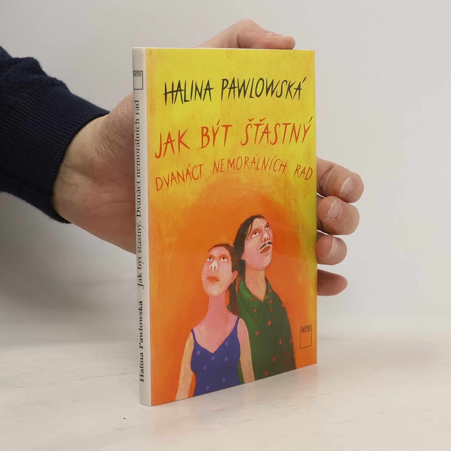 Halina Pawlowská Jak být šťastný. Dvanáct nemorálních rad