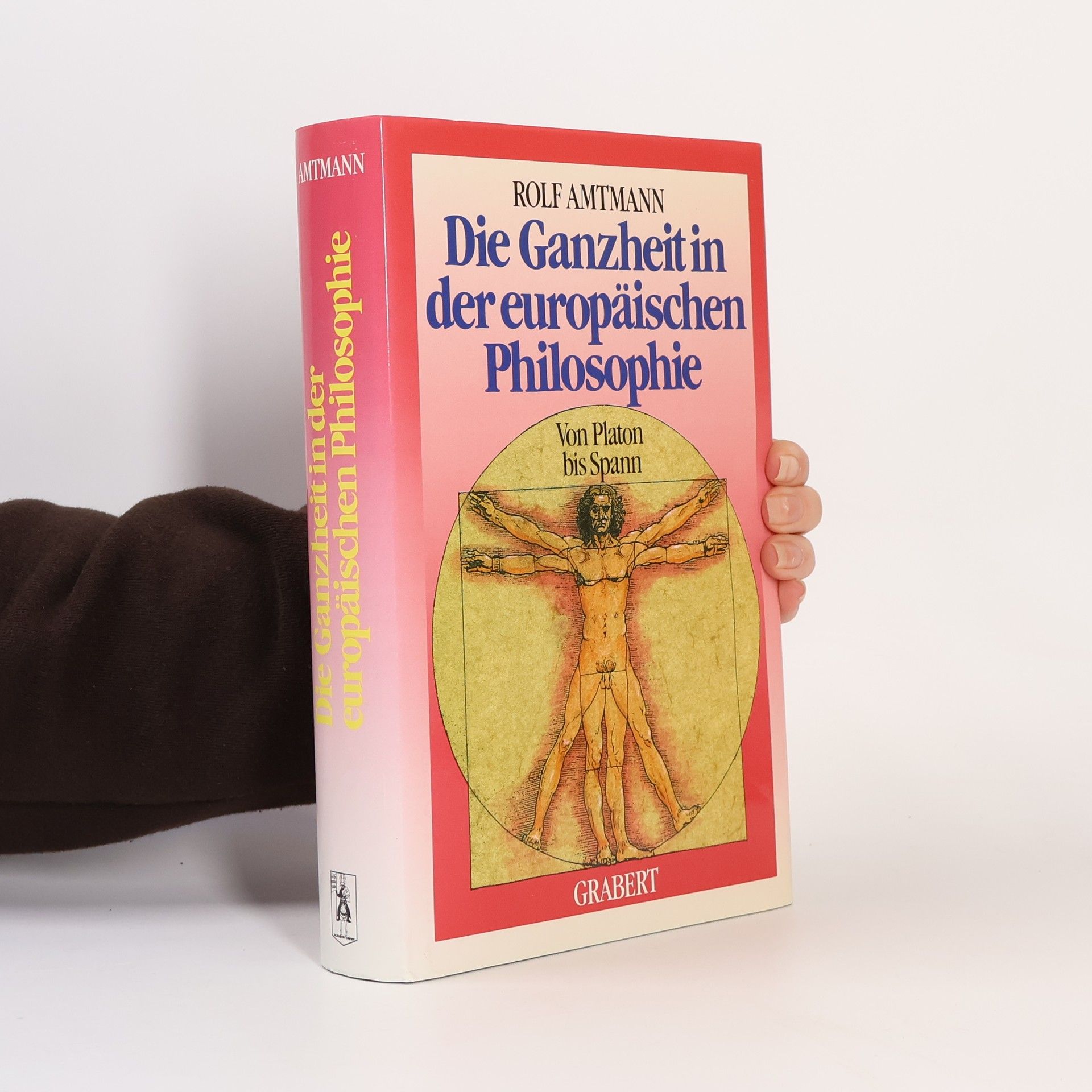 Rolf Amtmann Die Ganzheit in der europäischen Philosophie