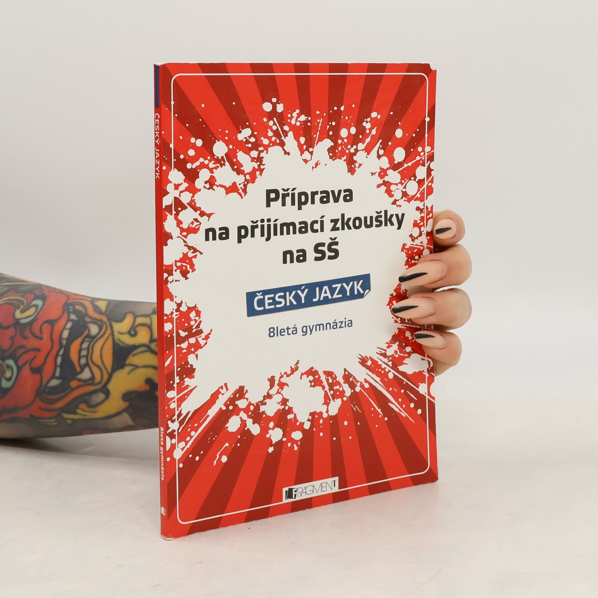 Renáta Drábová Příprava na přijímací zkoušky na SŠ. Český jazyk: 8letá gymnázia