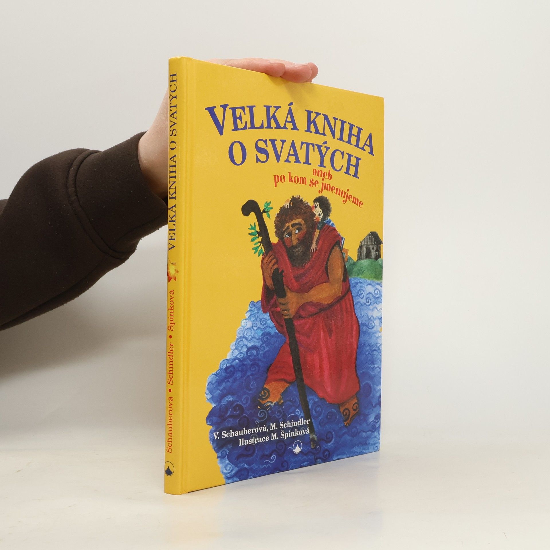 Vera Schauber Velká kniha o svatých aneb po kom se jmenujeme