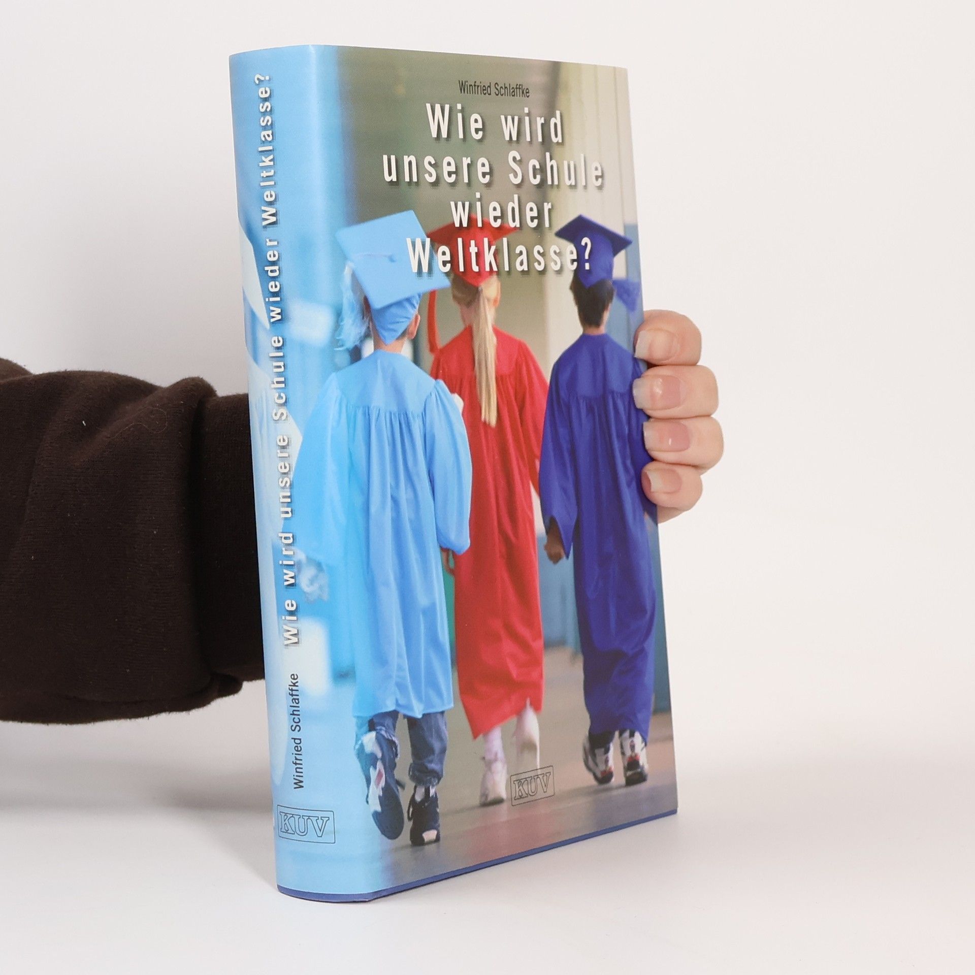Winfried Schlaffke Wie wird unsere Schule wieder Weltklasse?
