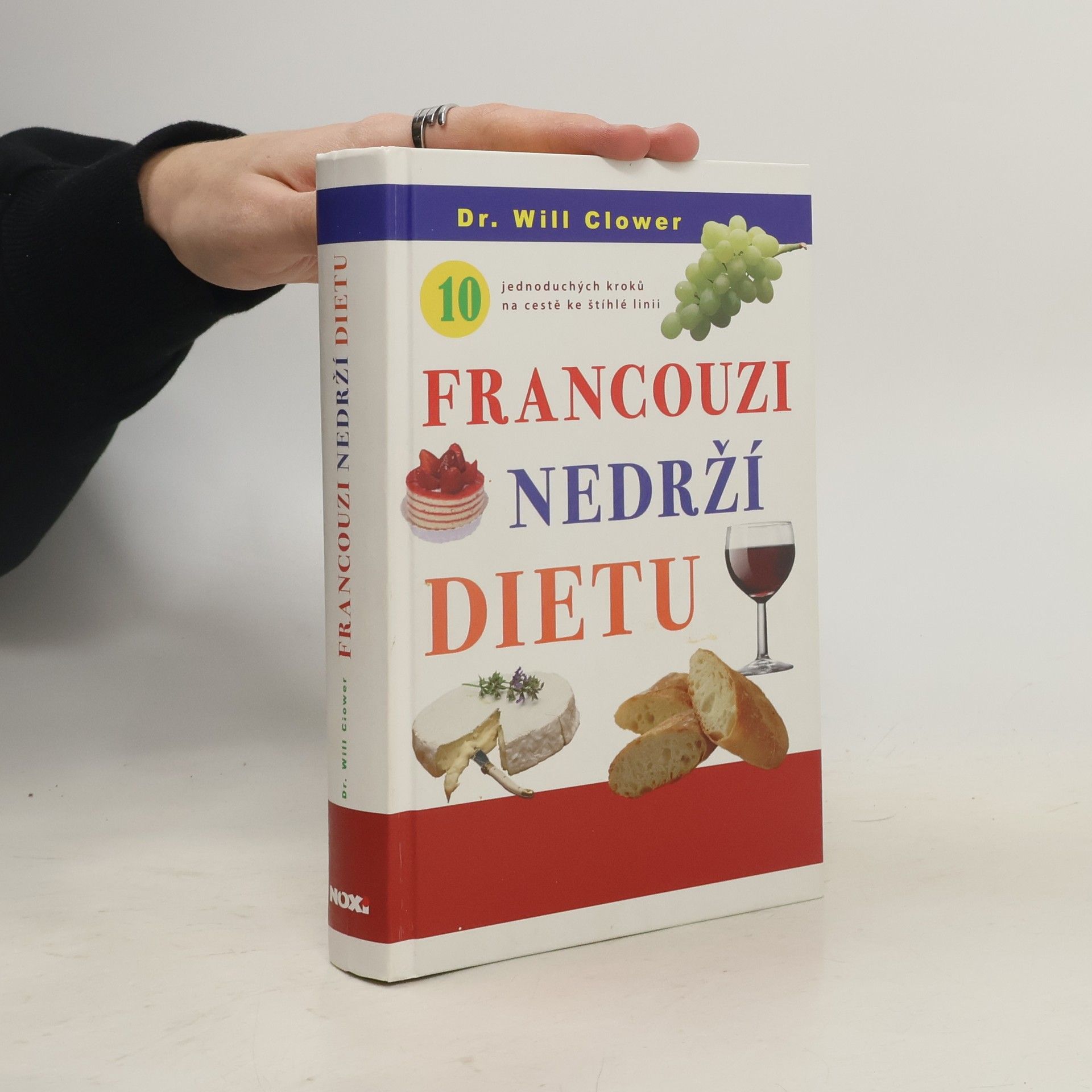 Will Clower Francouzi nedrží dietu : 10 jednoduchých kroků na cestě ke štíhlé linii