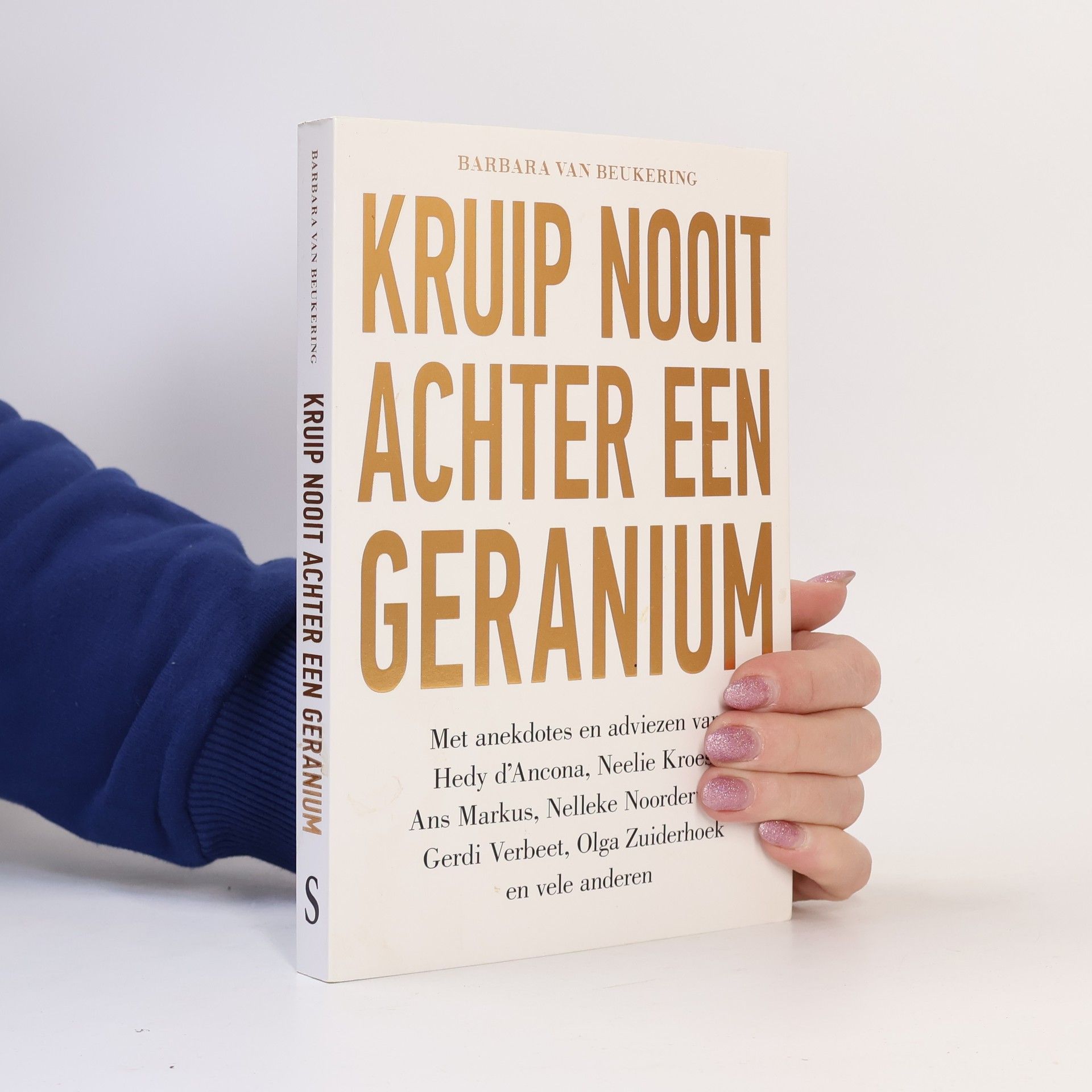 Barbara van Beukering Kruip nooit achter een geranium