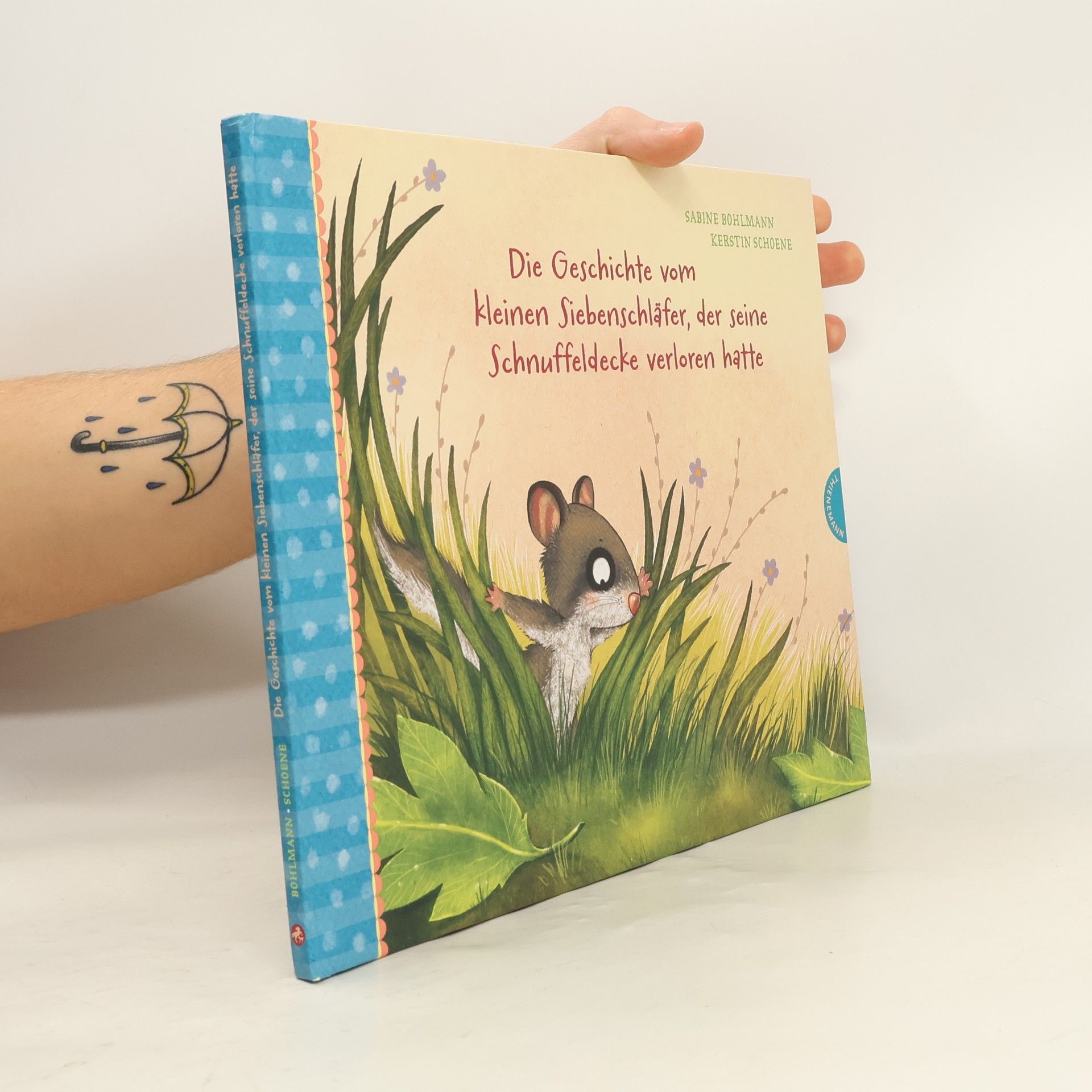 Sabine Bohlmann Der kleine Siebenschläfer 7: Die Geschichte vom kleinen Siebenschläfer, der seine Schnuffeldecke verloren hatte