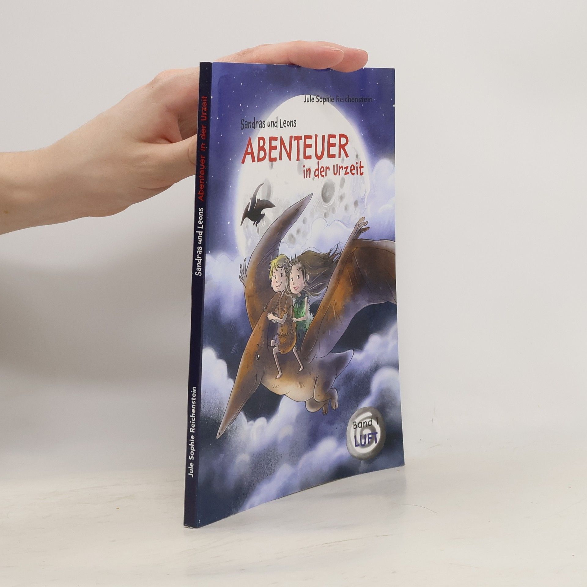 Jule Sophie Reichenstein Sandras und Leons Abenteuer in der Urzeit