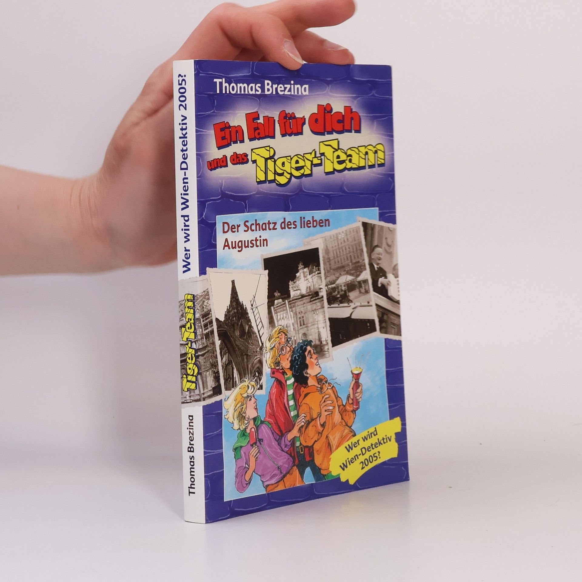 Thomas Brezina Ein Fall für dich und das Tiger-Team. Der Schatz des lieben Augustin