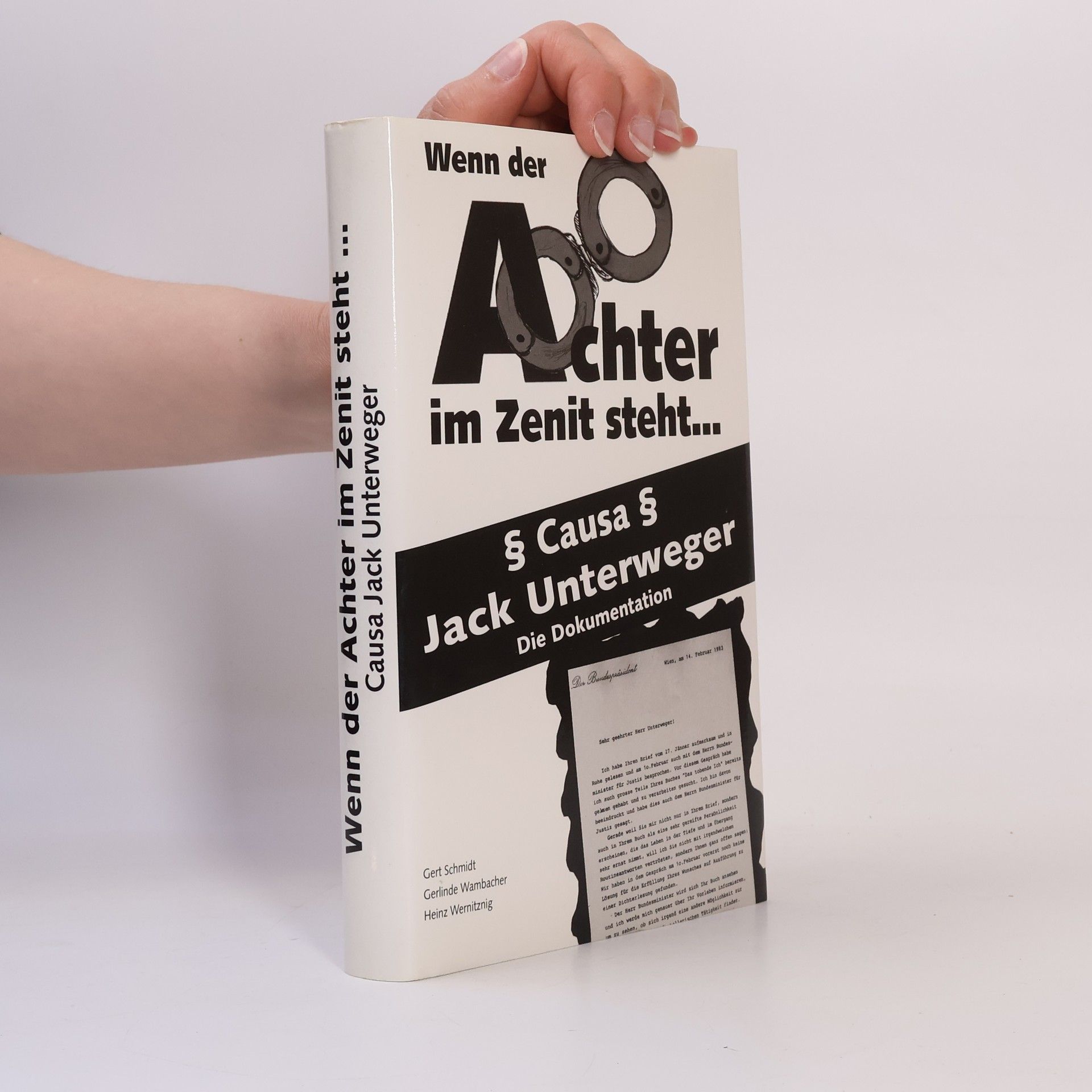 Gert Schmidt Wenn der Achter im Zenit steht... Causa Jack Unterweger. Die Dokumentation