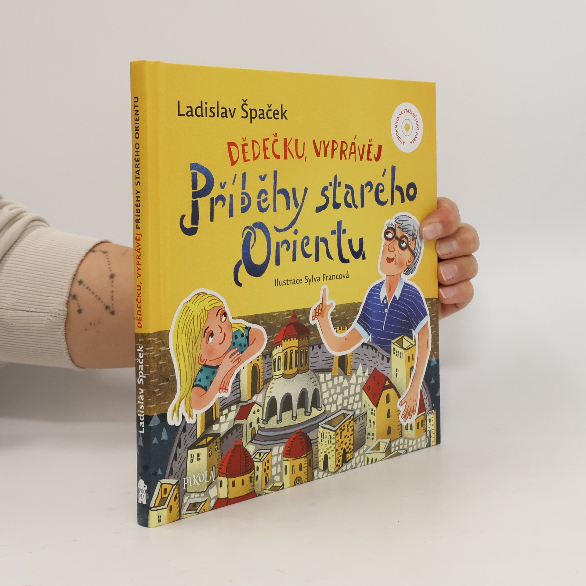 Ladislav Špaček Dědečku, vyprávěj. Příběhy starého Orientu