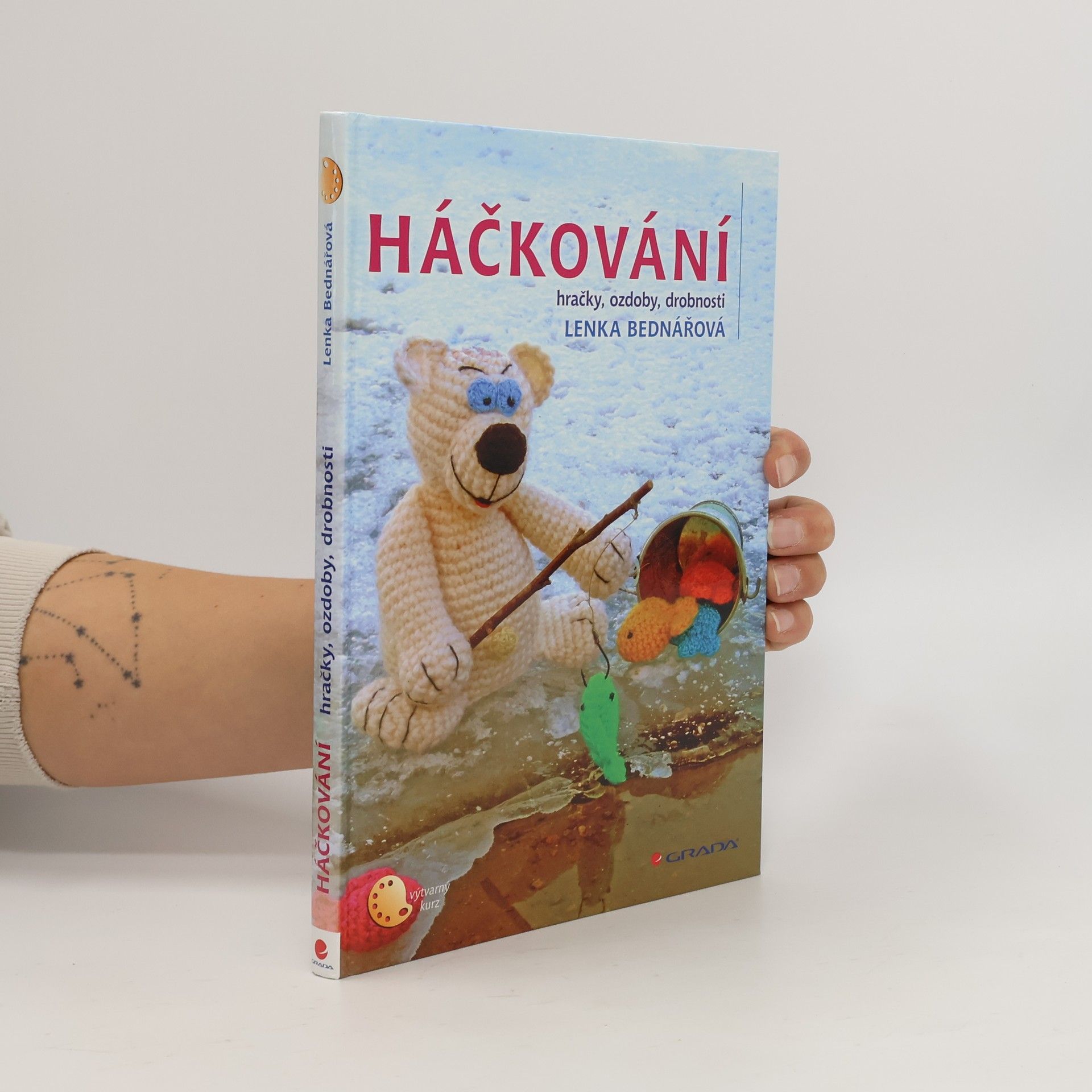 Lenka Bednářová Háčkování : hračky, ozdoby, drobnosti