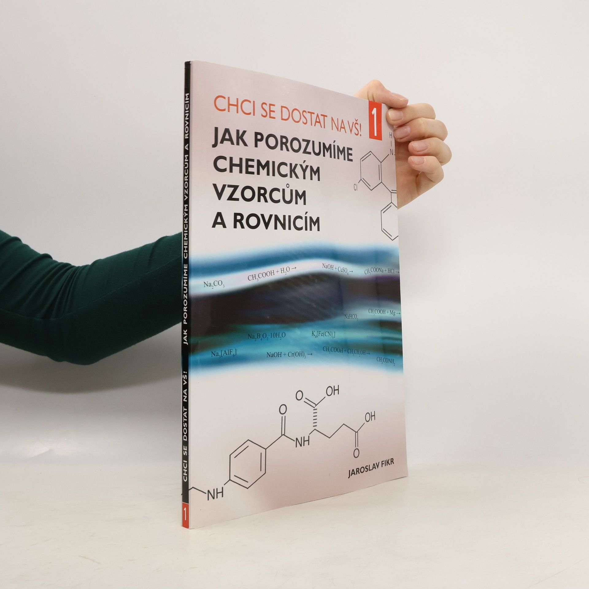 Jaroslav Fikr Jak porozumíme chemickým vzorcům a rovnicím 1.díl