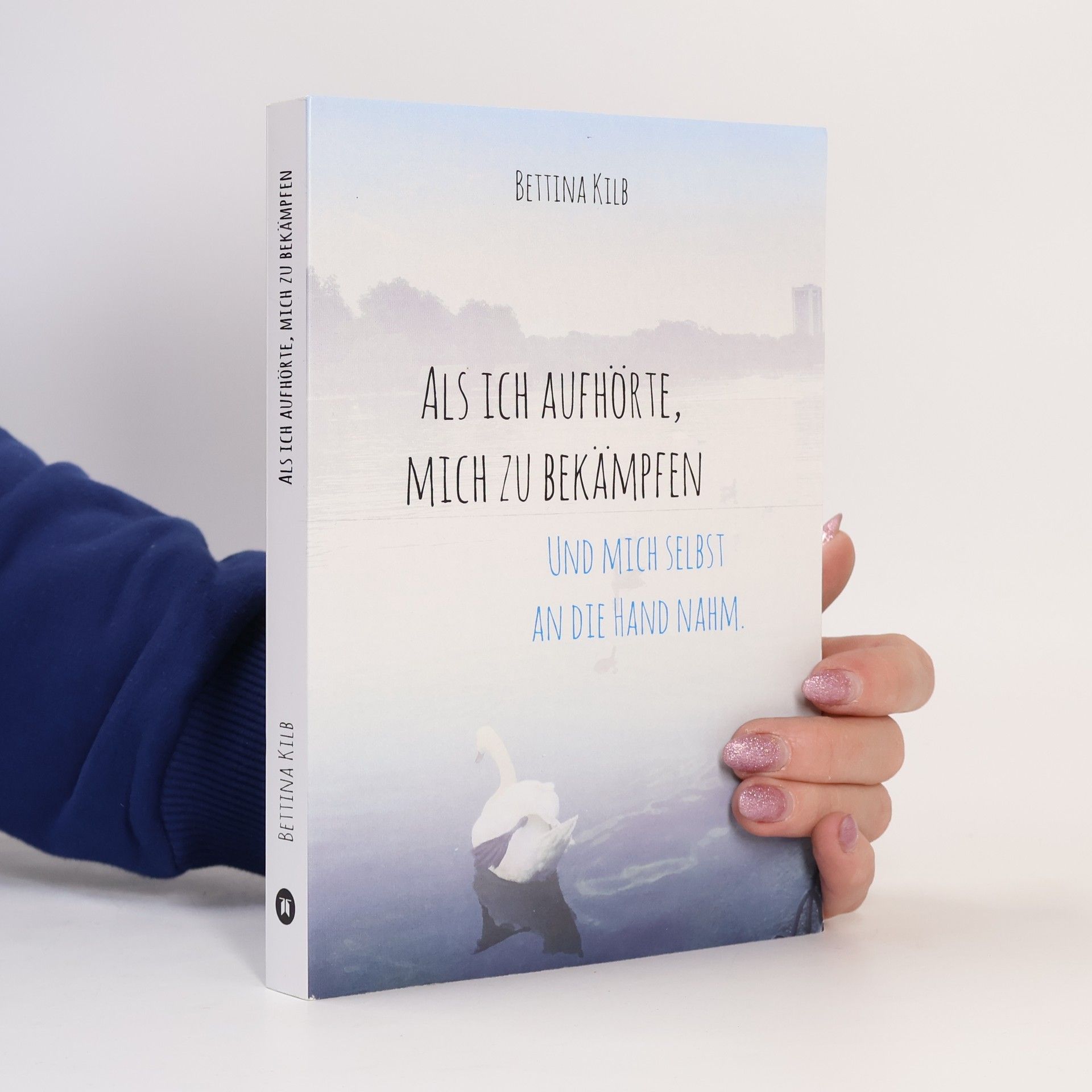 Bettina Kilb Als ich aufhörte, mich zu bekämpfen