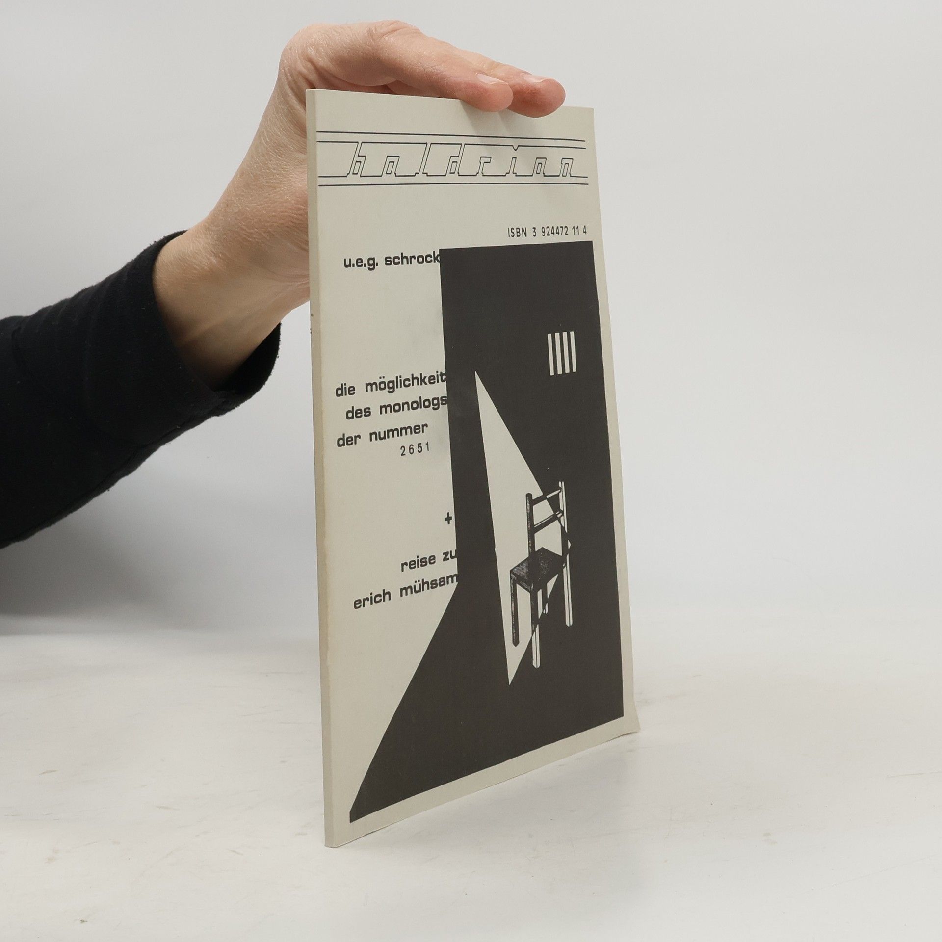 Ulrich E. G. Schrock Die Möglichkeit des Monologs der Nummer 2651 und Reise zu Erich Mühsam