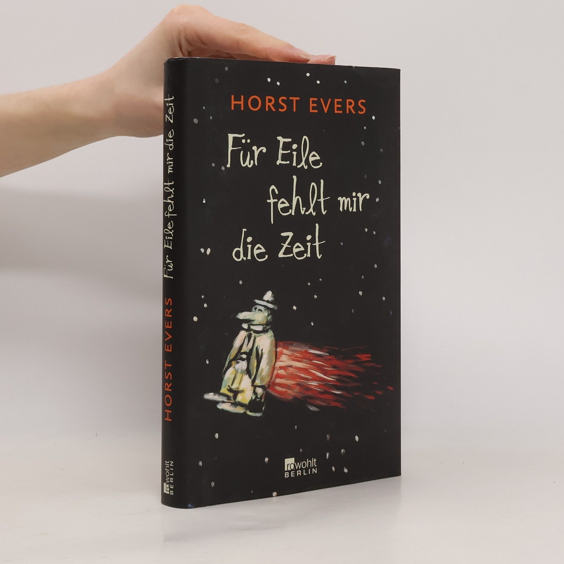 Horst Evers Für Eile fehlt mir die Zeit