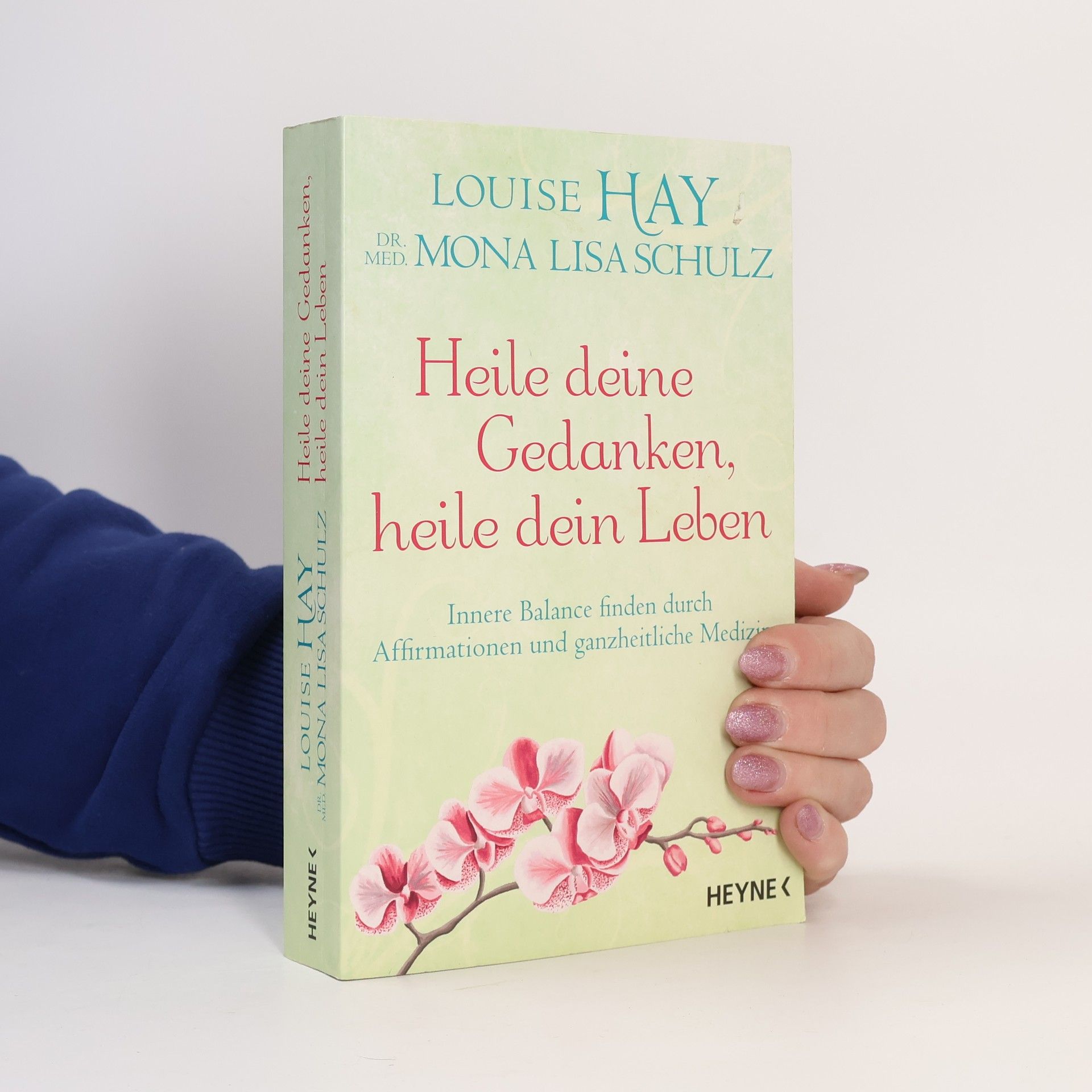 Lousie L. Hay Heile deine Gedanken, heile dein Leben