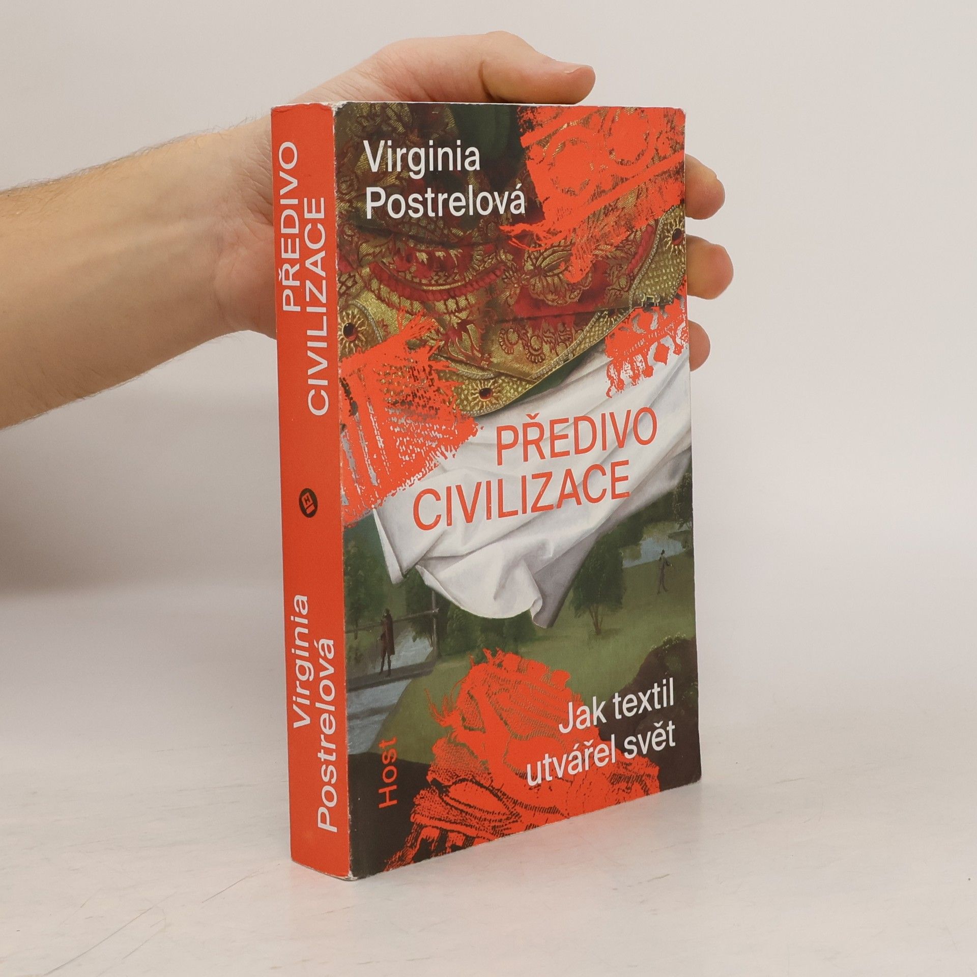 Virginia Postrel Předivo civilizace: Jak textil utvářel svět