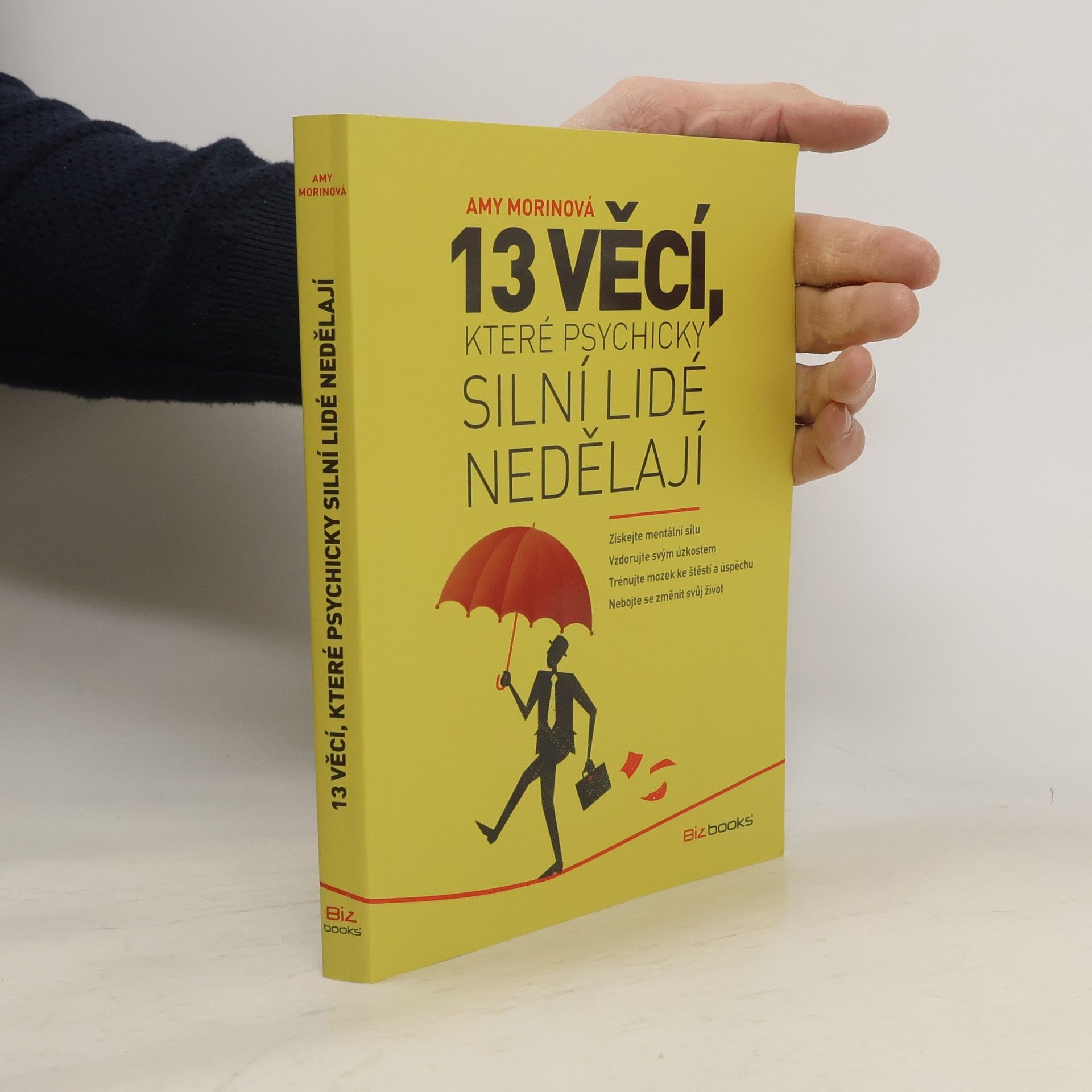 Amy Morin 13 věcí, které psychicky silní lidé nedělají