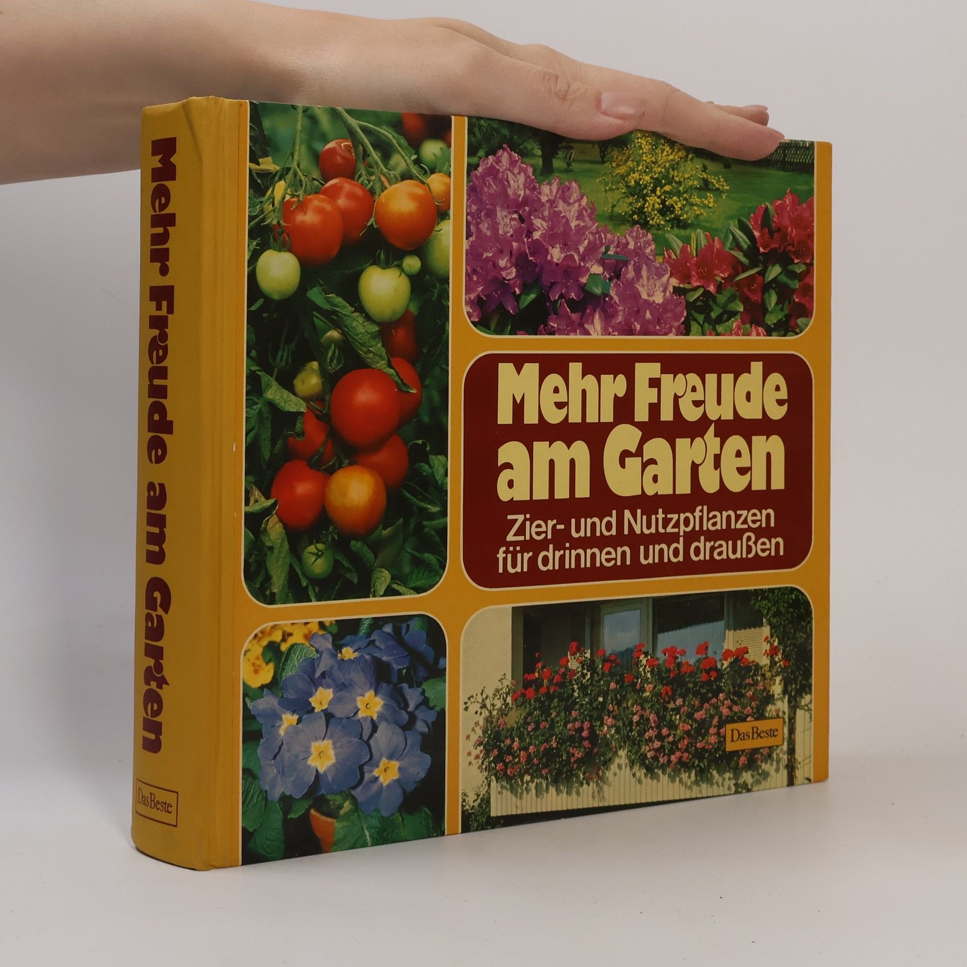 Autorenkollektiv Mehr Freude am Garten : Zier- und Nutzpflanzen für Drinnen und Draußen