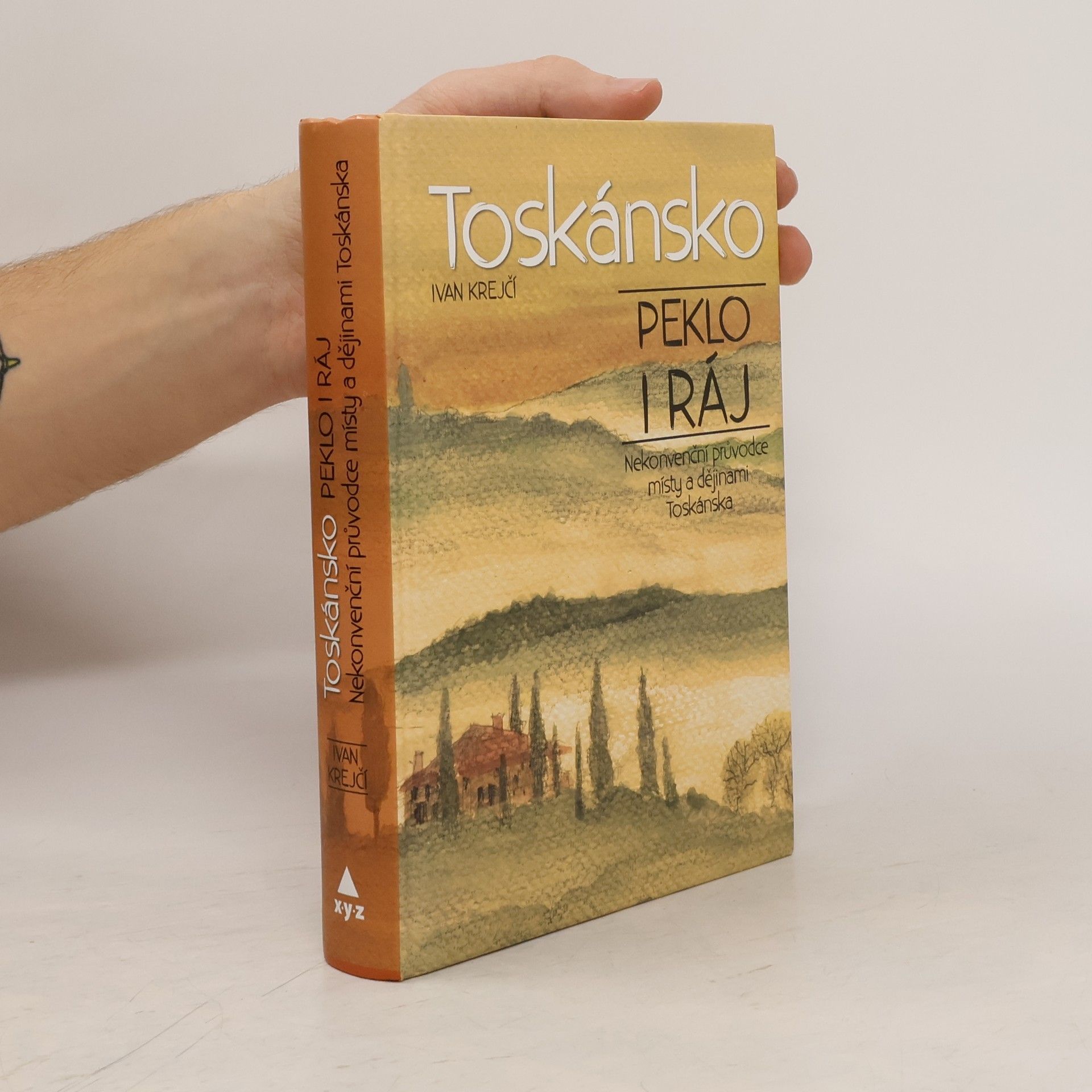 Ivan Krejčí Toskánsko: Peklo i ráj