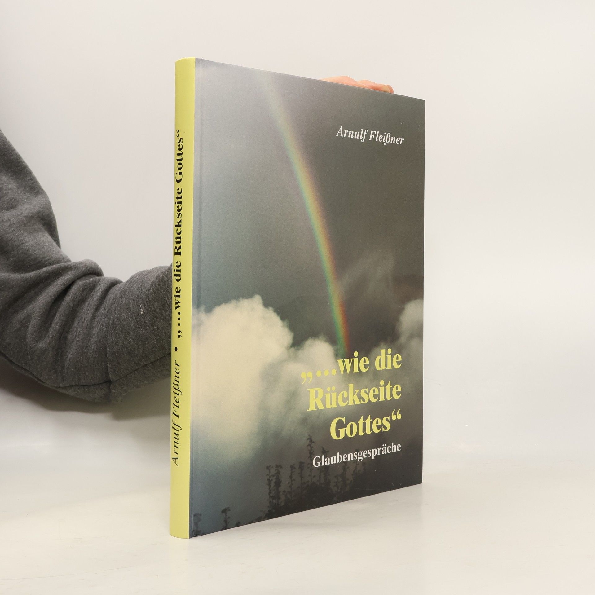 Arnulf Fleissner …wie die Rückseite Gottes