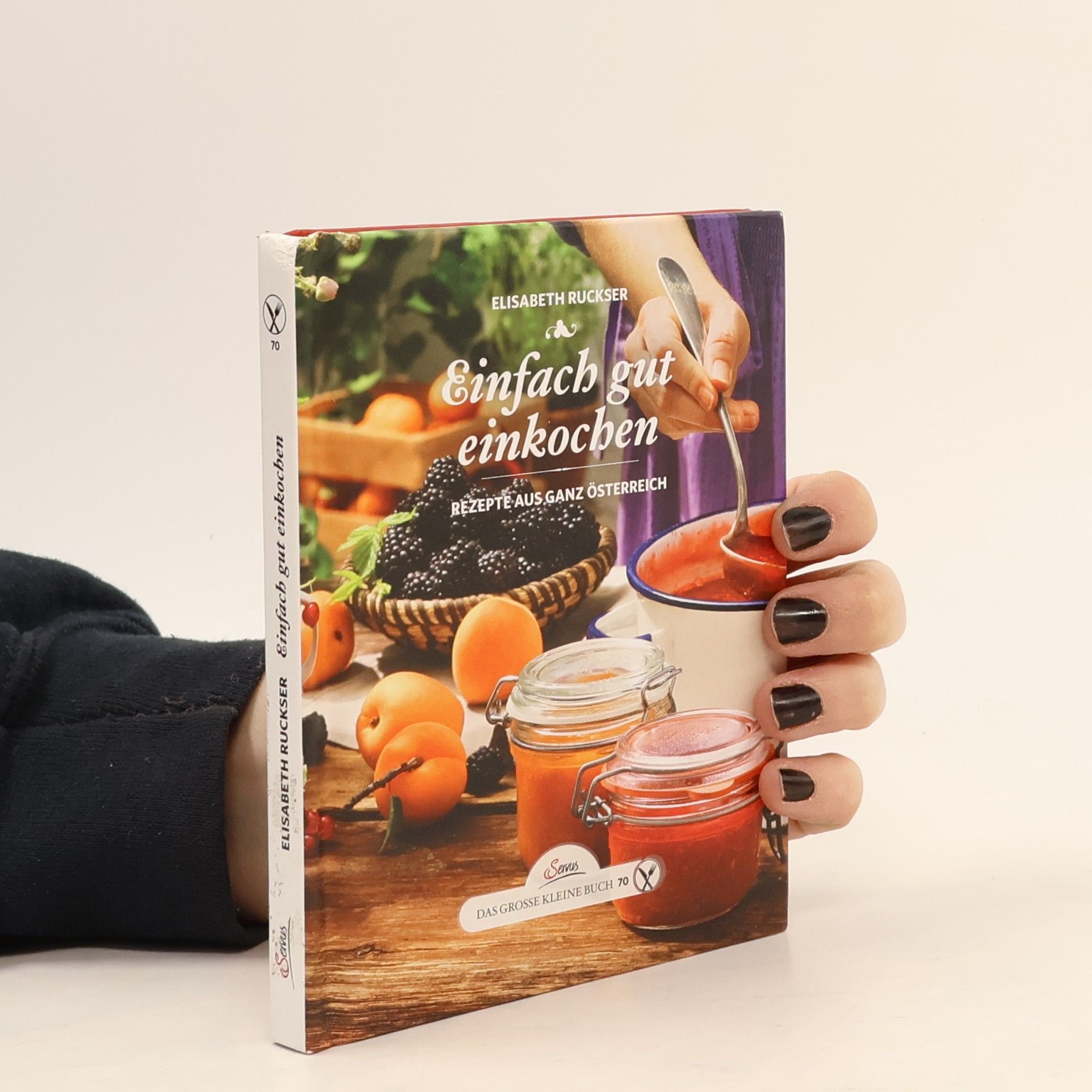 Elisabeth Ruckser Einfach gut einkochen