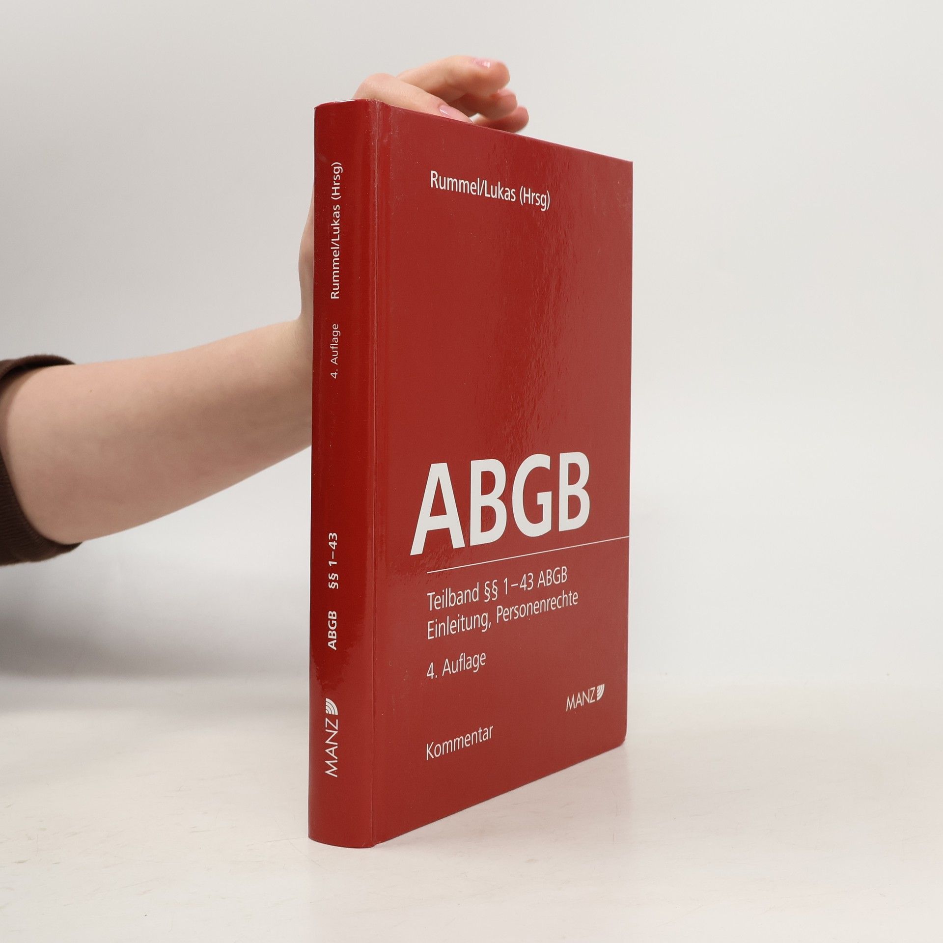 Peter Rummel Kommentar zum Allgemeinen bürgerlichen Gesetzbuch : mit wichtigen Nebengesetzen und EU-Verordnungen : Teilband §§ 1-43 ABGB (Einleitung, Personenrechte)