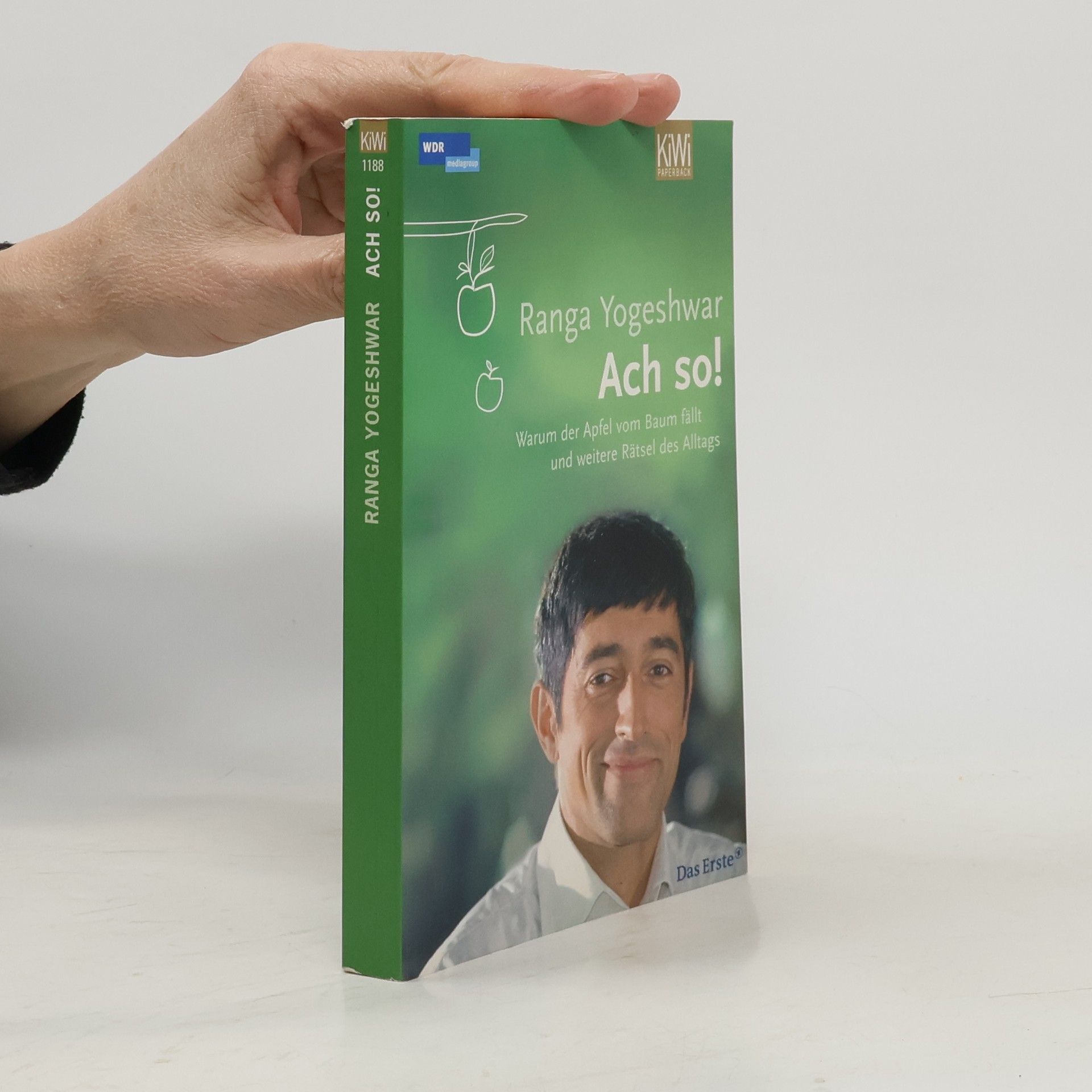 Ranga Yogeshwar Ach so! Warum der Apfel vom Baum fällt und weitere Rätsel des Alltags